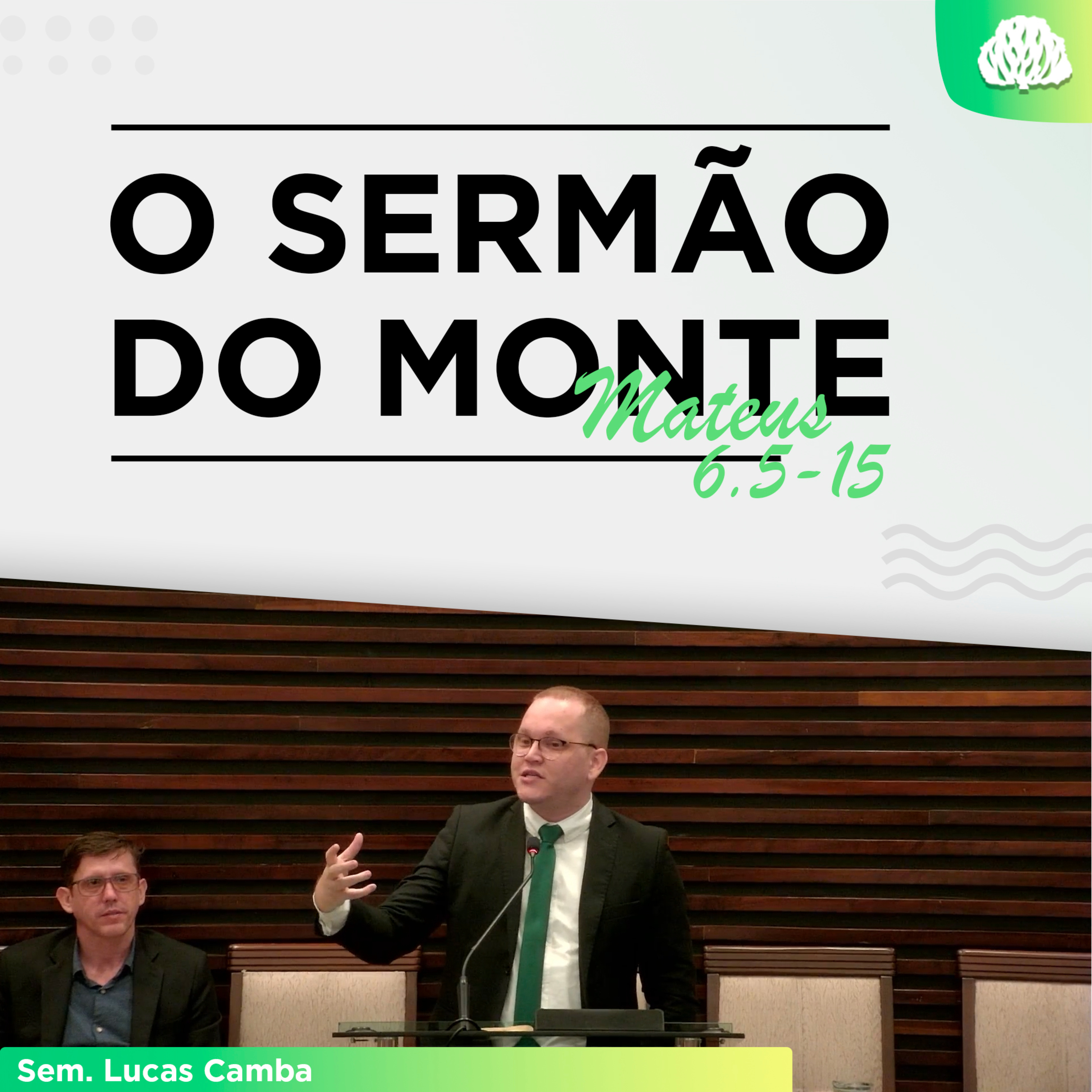 O PROBLEMA DO PENSAMENTO AUTOSSUFICIENTE DO HOMEM - Mateus 6.5-15 | Sem. Lucas Camba