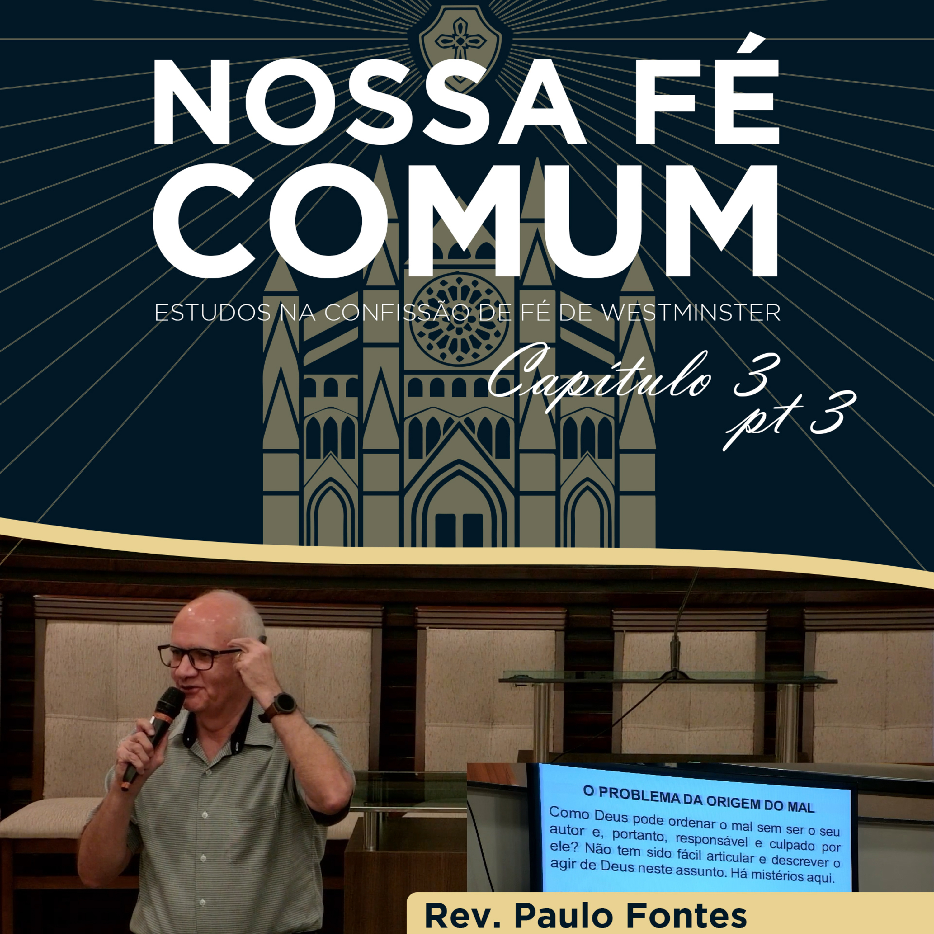 QUAL É A ORIGEM DO MAL? - Nossa fé Comum #17 | Rev. Paulo Fontes