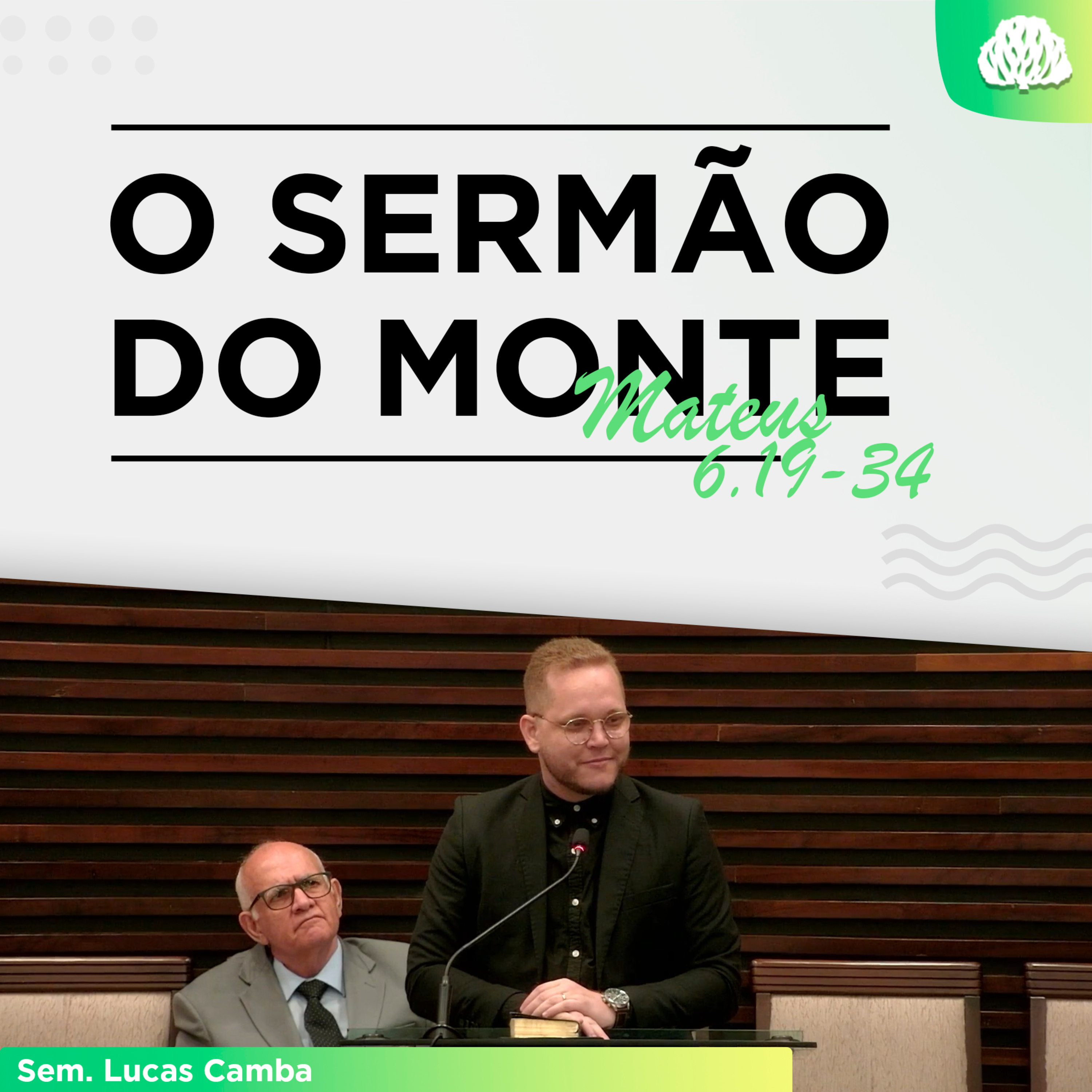 JESUS É O TESOURO DE VERDADEIRO VALOR - Mateus 6.19-34 | Sem. Lucas Camba