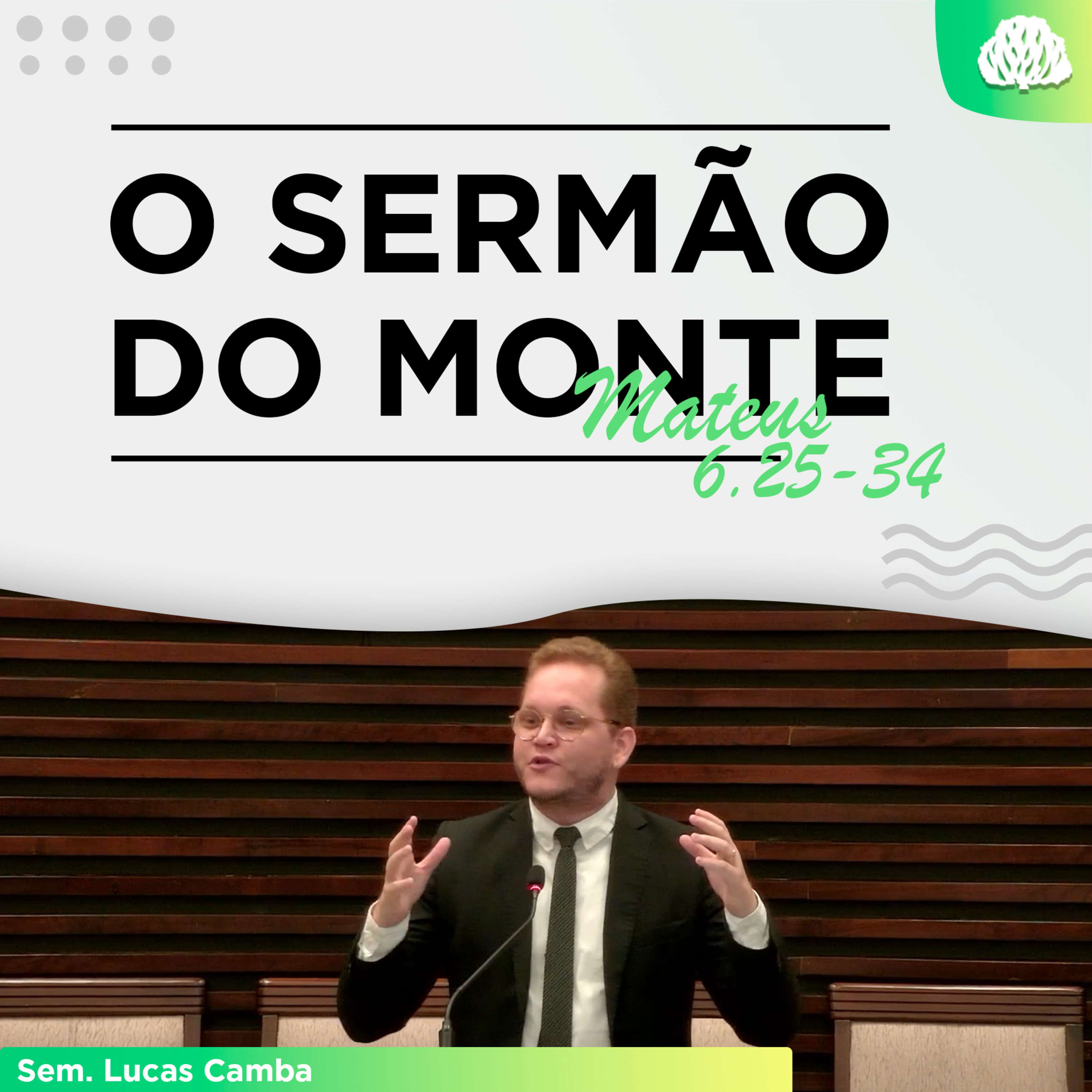 A CURA PARA A ANSIEDADE - Mateus 6.25-34 | Sem. Lucas Camba