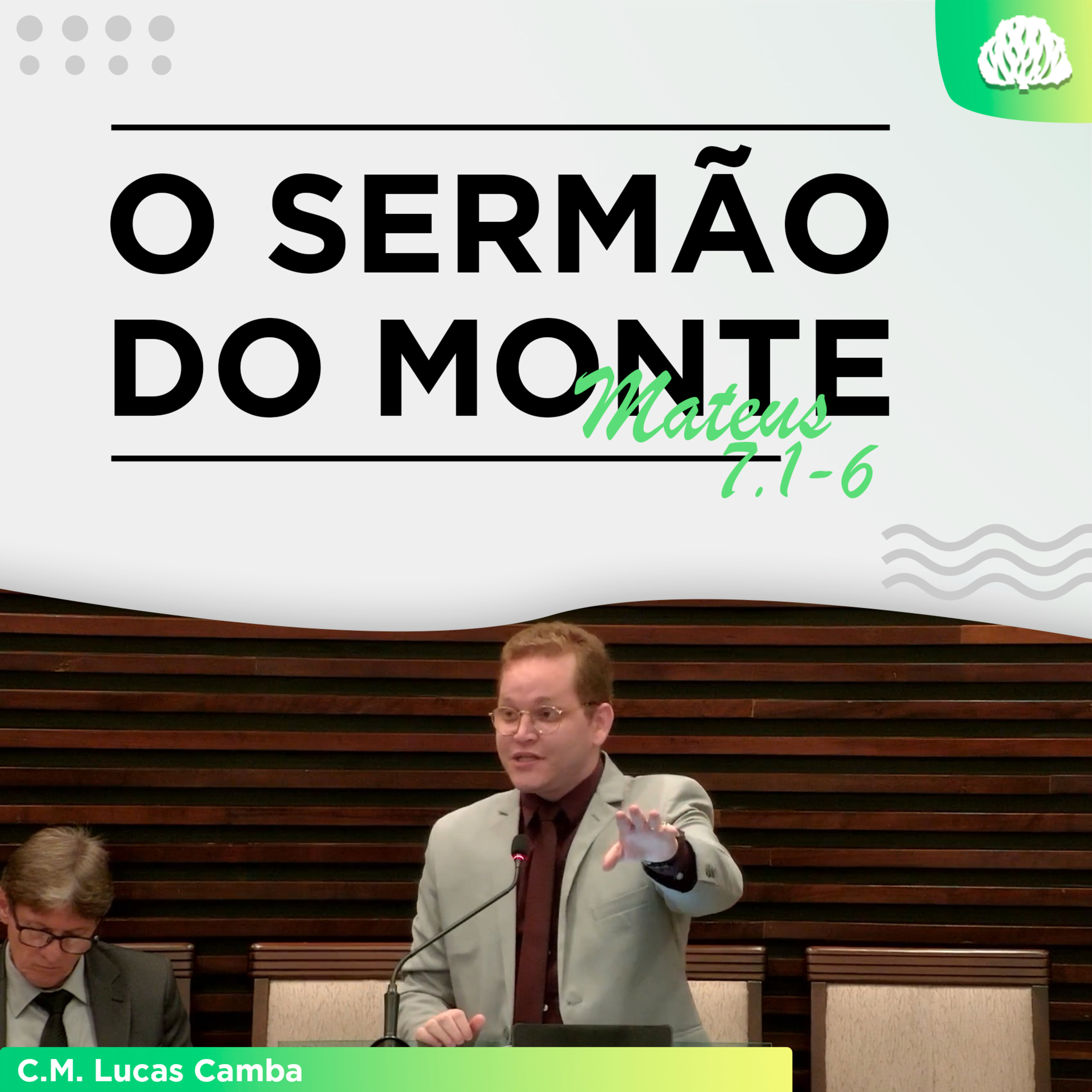 A HIPOCRISIA DO JULGAMENTO HUMANO - Mateus 7.1-6 | Candidato ao Ministério Lucas Camba