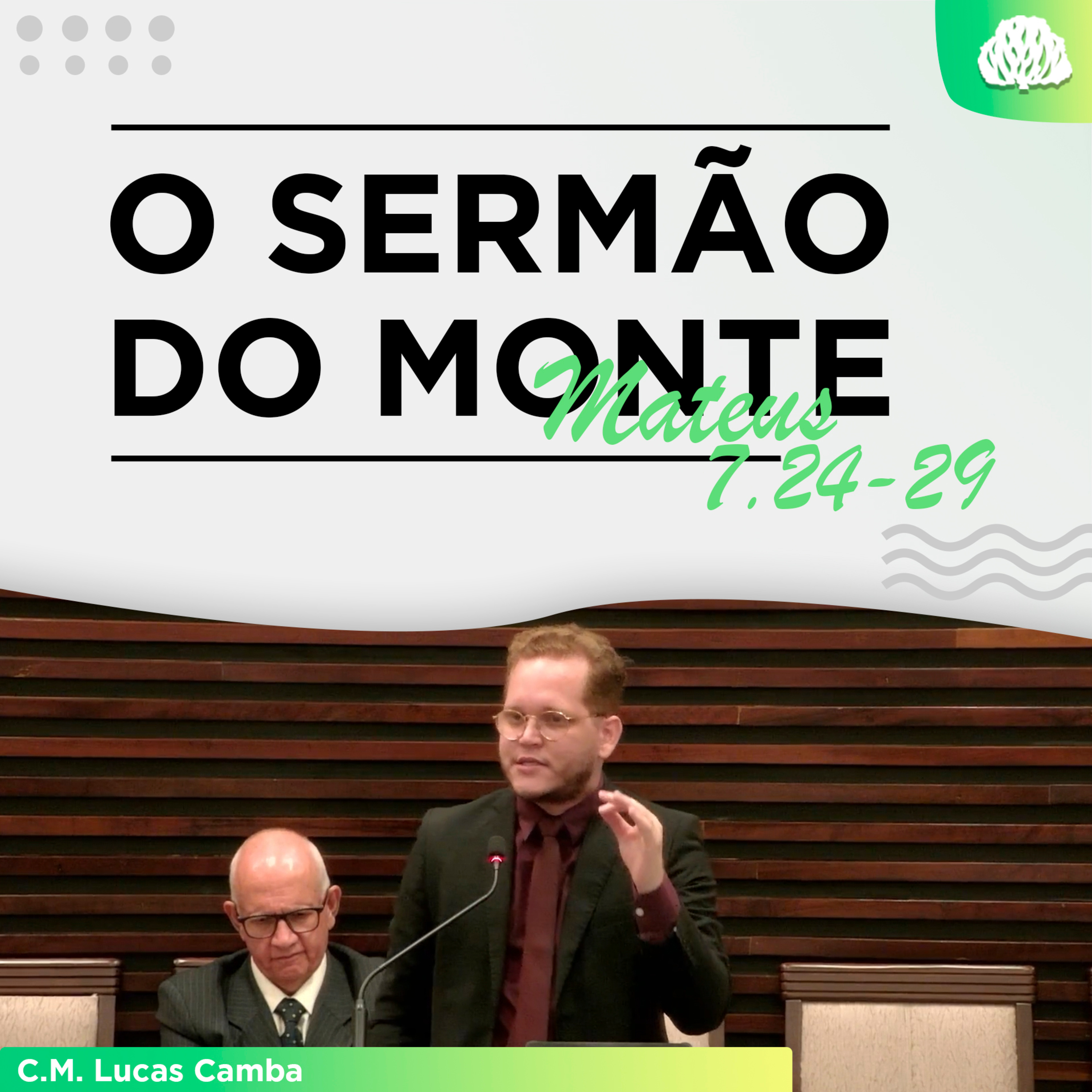 O ALICERCE DE UMA VIDA CRISTÃ - Mateus 7.24-29 | Candidato ao Ministério Lucas Camba
