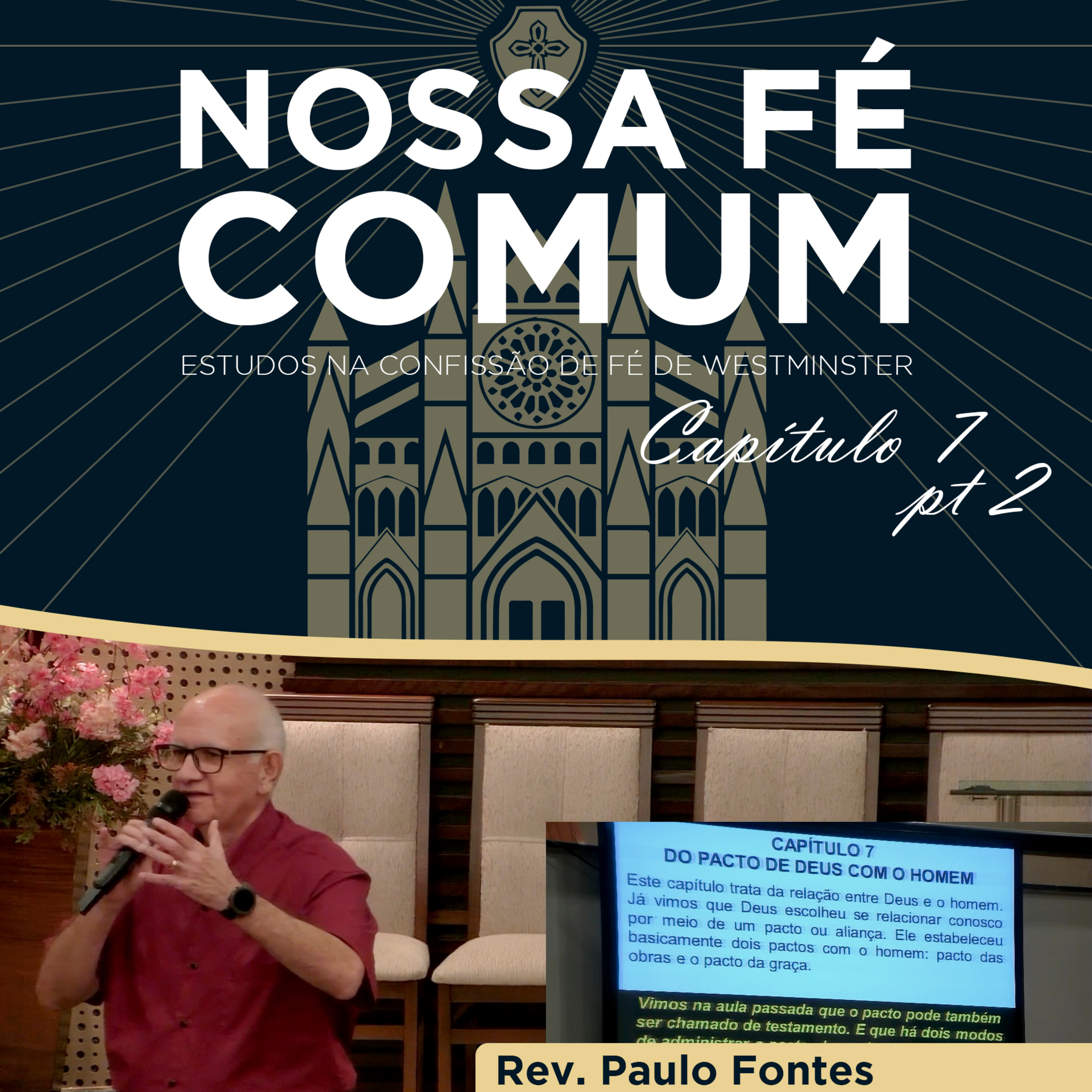 A NOVA ADMINISTRAÇÃO DO PACTO DA GRAÇA - Nossa fé Comum #37 | Rev. Paulo Fontes