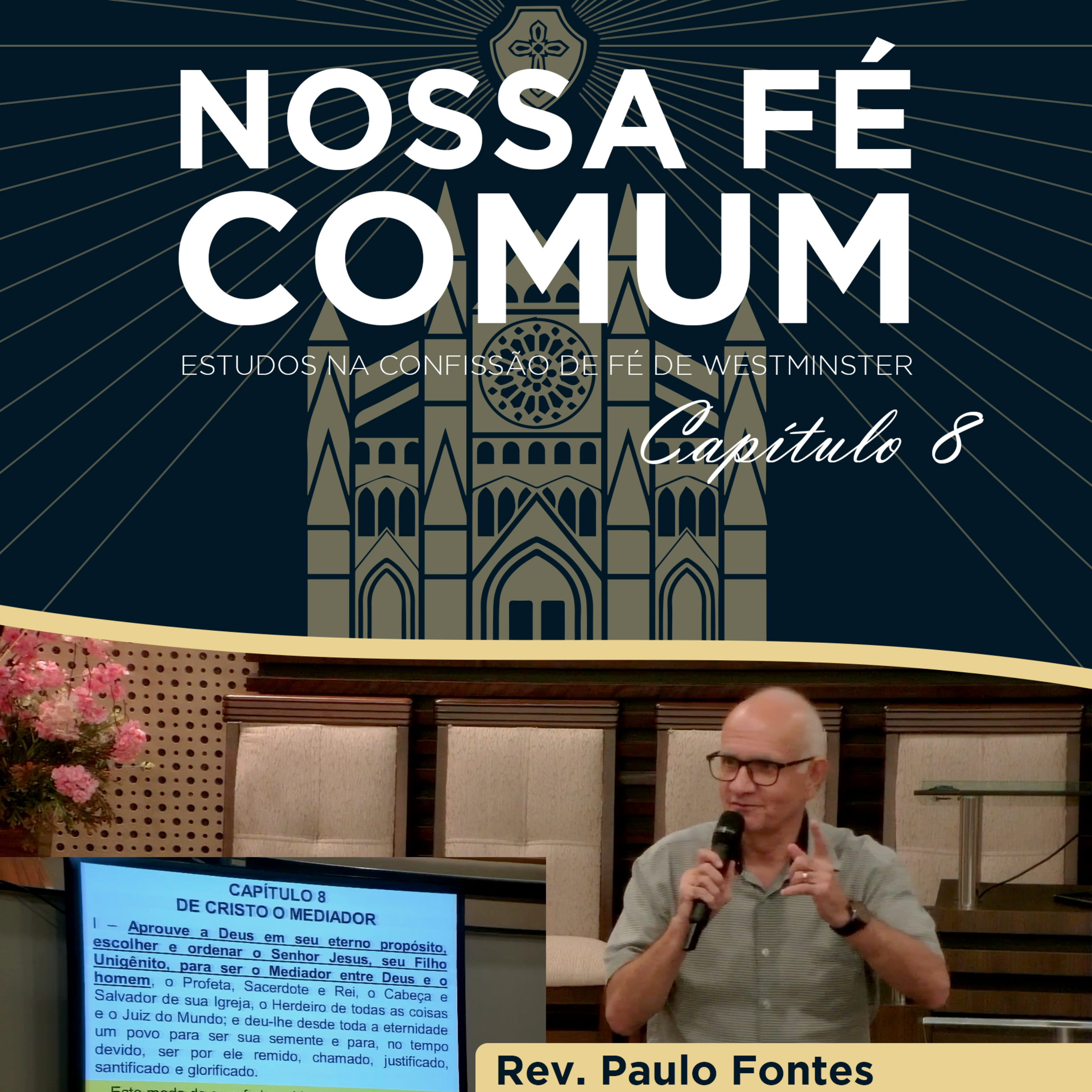 CRISTO, O MEDIADOR - Nossa fé Comum #38 | Rev. Paulo Fontes