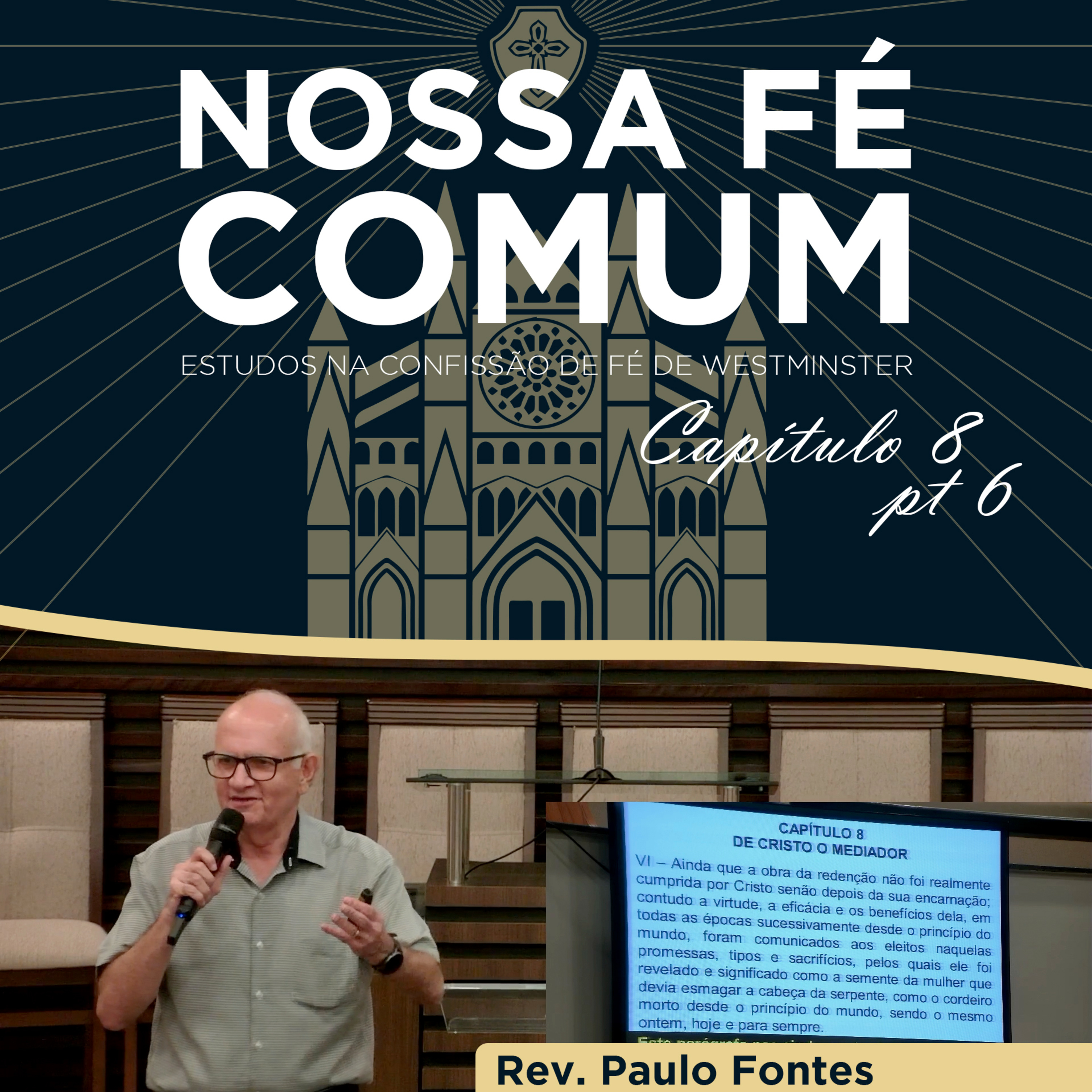 A JUSTIFICAÇÃO POR MEIO DE CRISTO JESUS - Nossa fé Comum #43 | Rev. Paulo Fontes