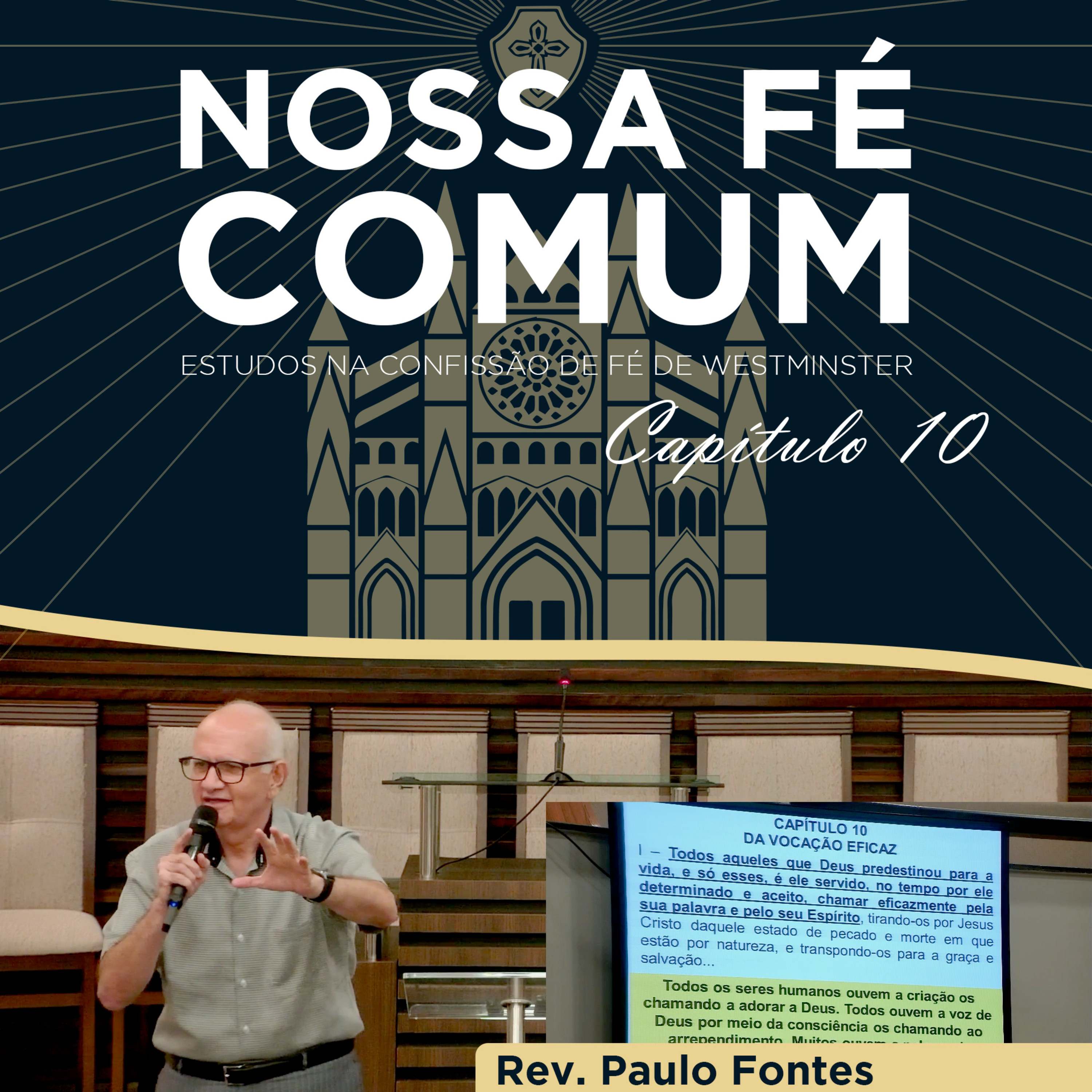 A VOCAÇÃO EFICAZ - Nossa fé Comum #45 | Rev. Paulo Fontes