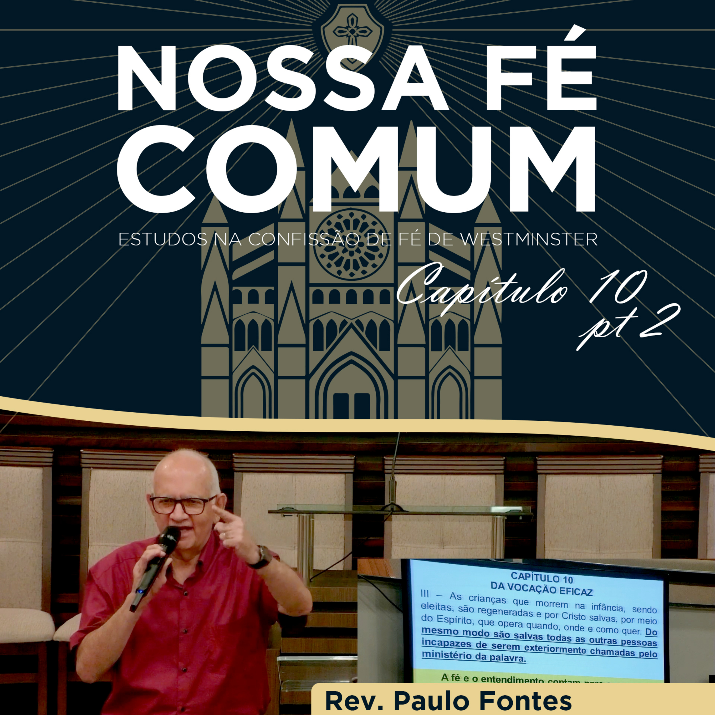 O CHAMADO DE DEUS PARA A SALVAÇÃO - Nossa fé Comum #46 | Rev. Paulo Fontes