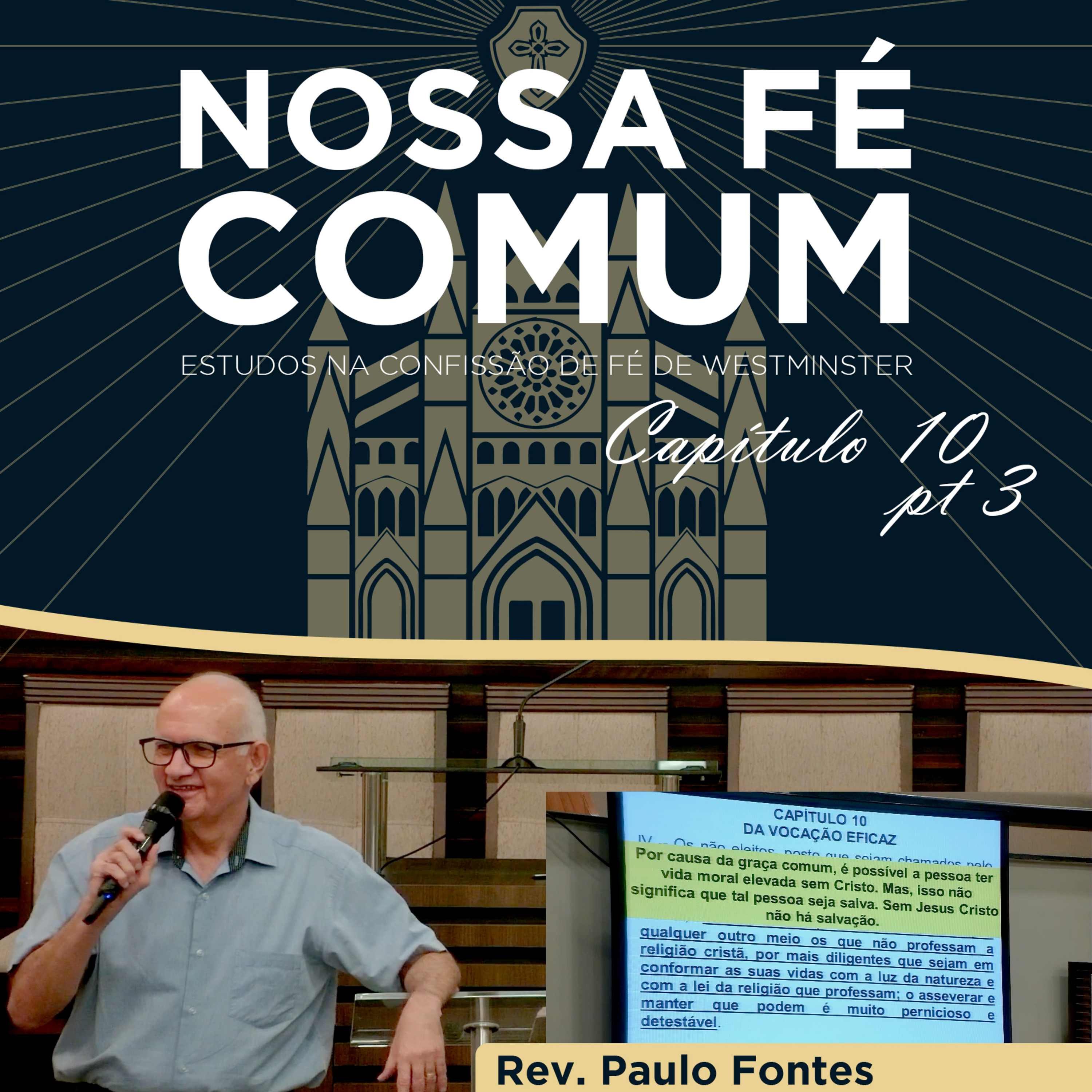 A SALVAÇÃO ESTÁ EM JESUS CRISTO - Nossa fé Comum #47 | Rev. Paulo Fontes