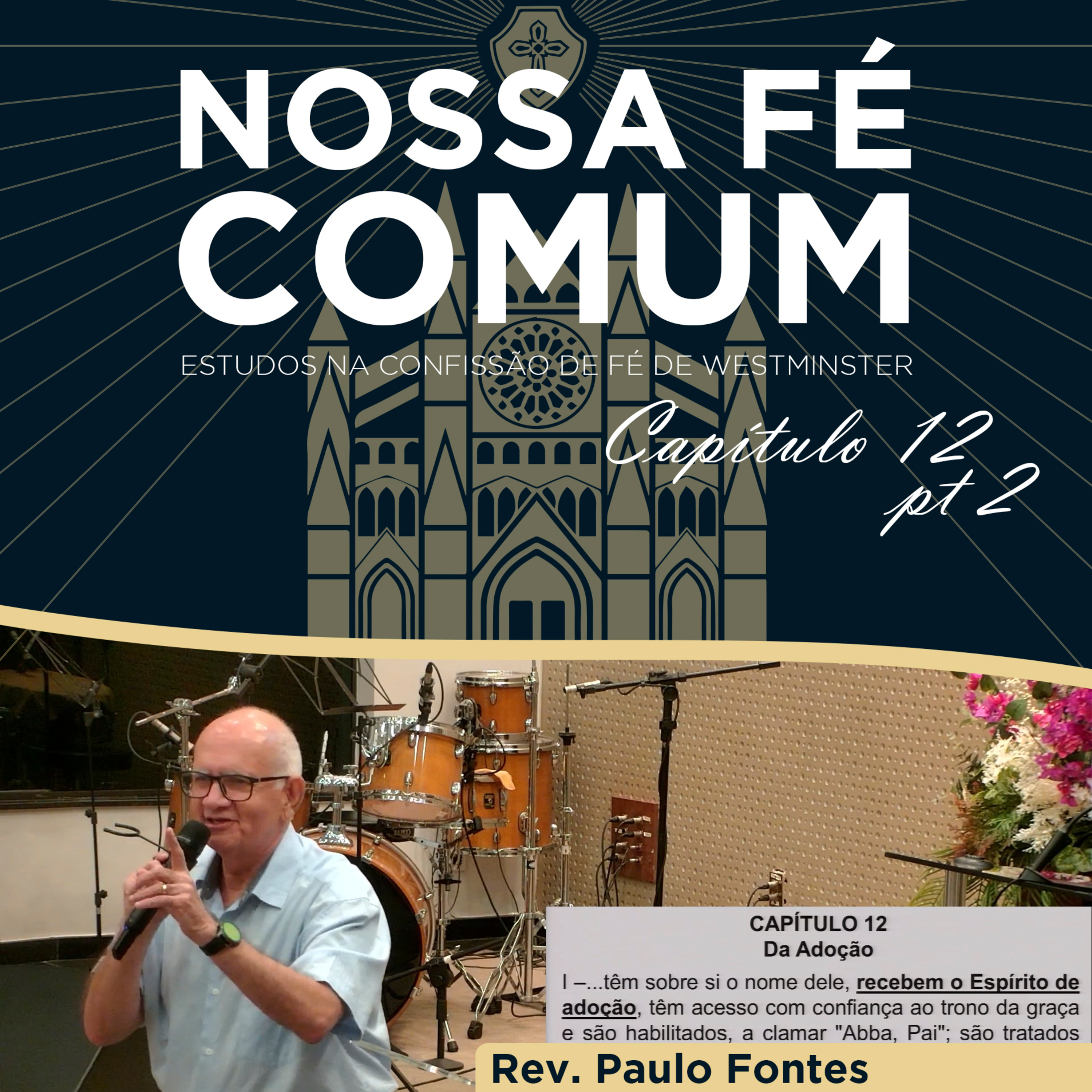 A ADOÇÃO DOS HERDEIROS DA ETERNA SALVAÇÃO - Nossa fé Comum #53 | Rev. Paulo Fontes