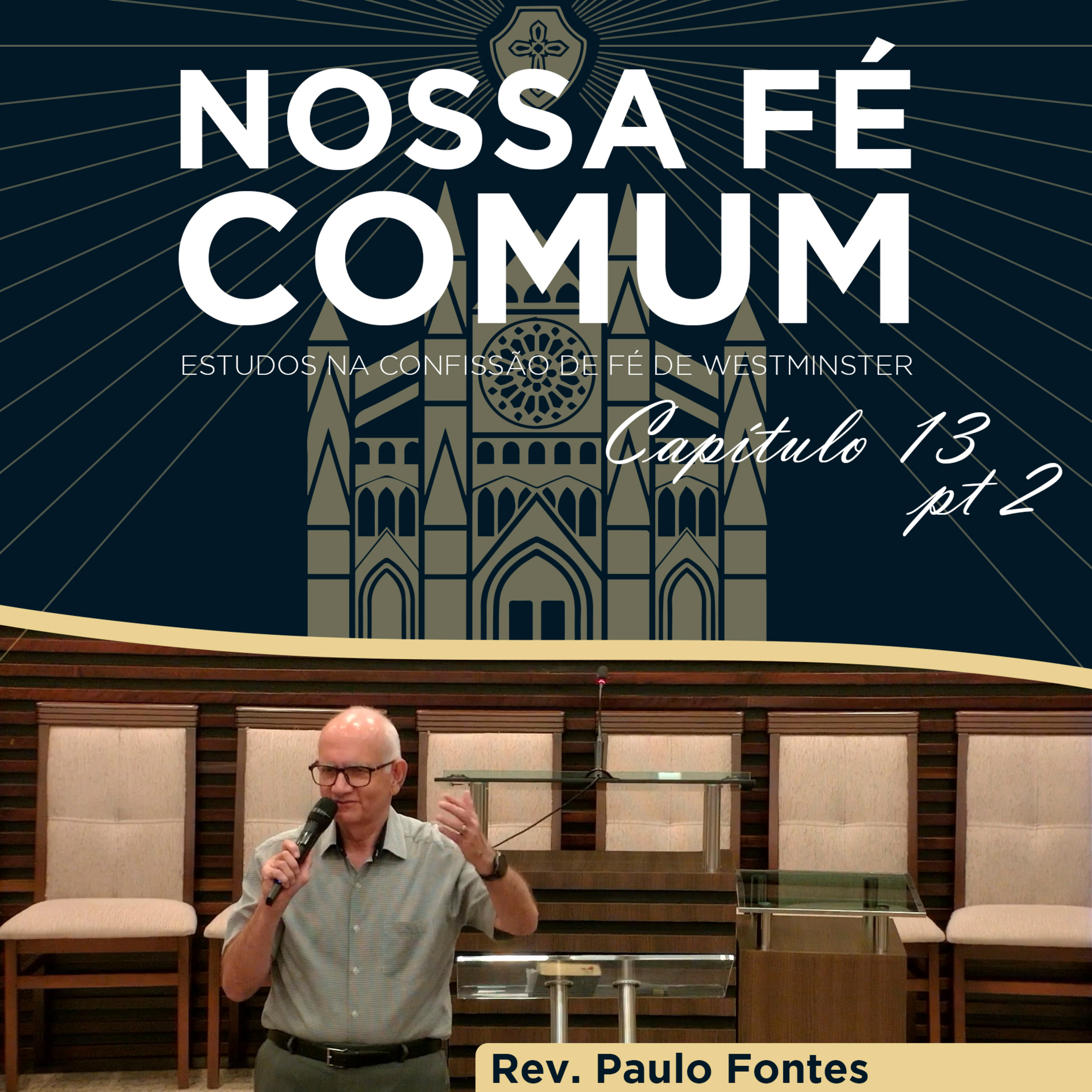 A MORTE DA CARNE E A VIFICAÇÃO DO ESPÍRITO - Nossa fé Comum #55 | Rev. Paulo Fontes