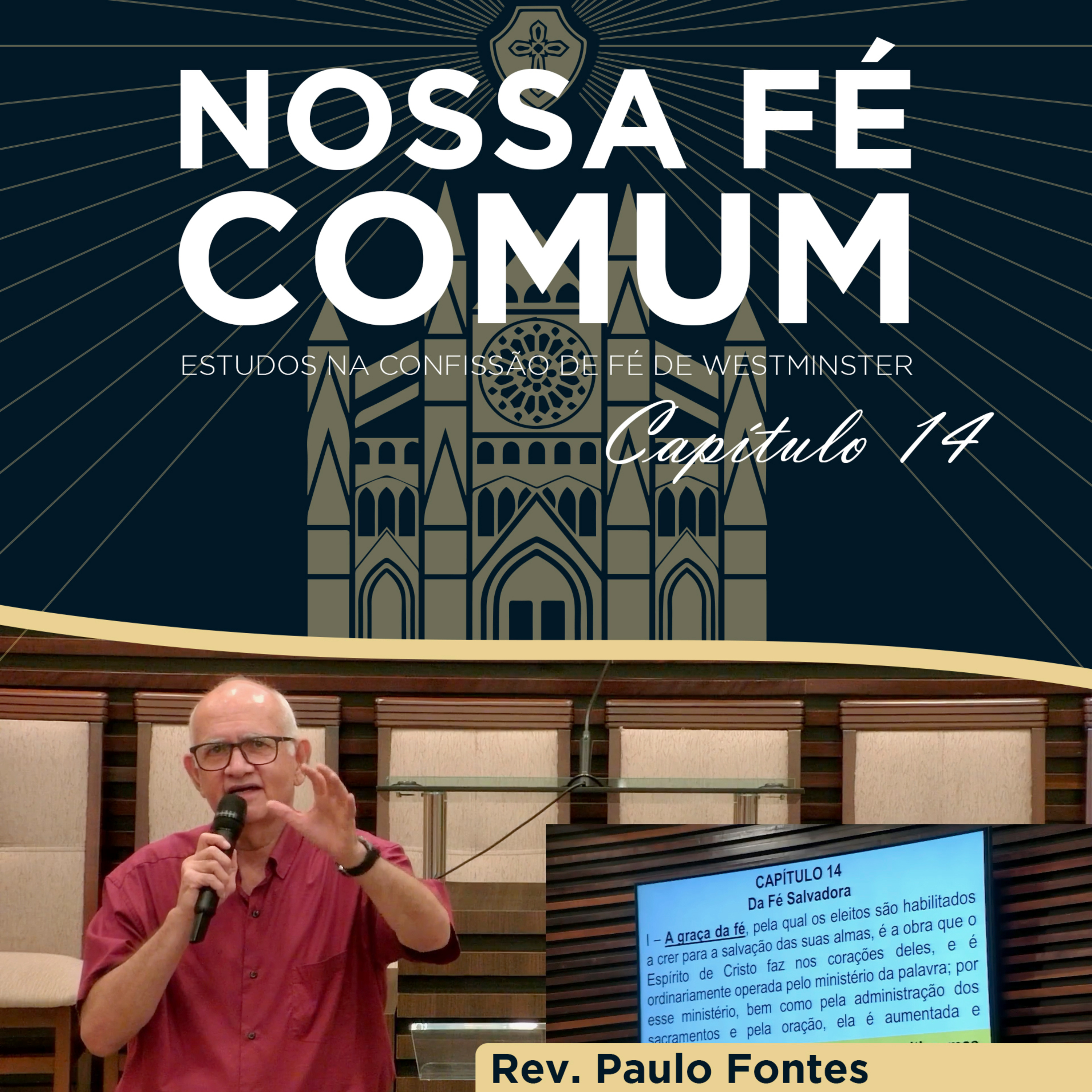 A FÉ SALVADORA - Nossa fé Comum #57 | Rev. Paulo Fontes