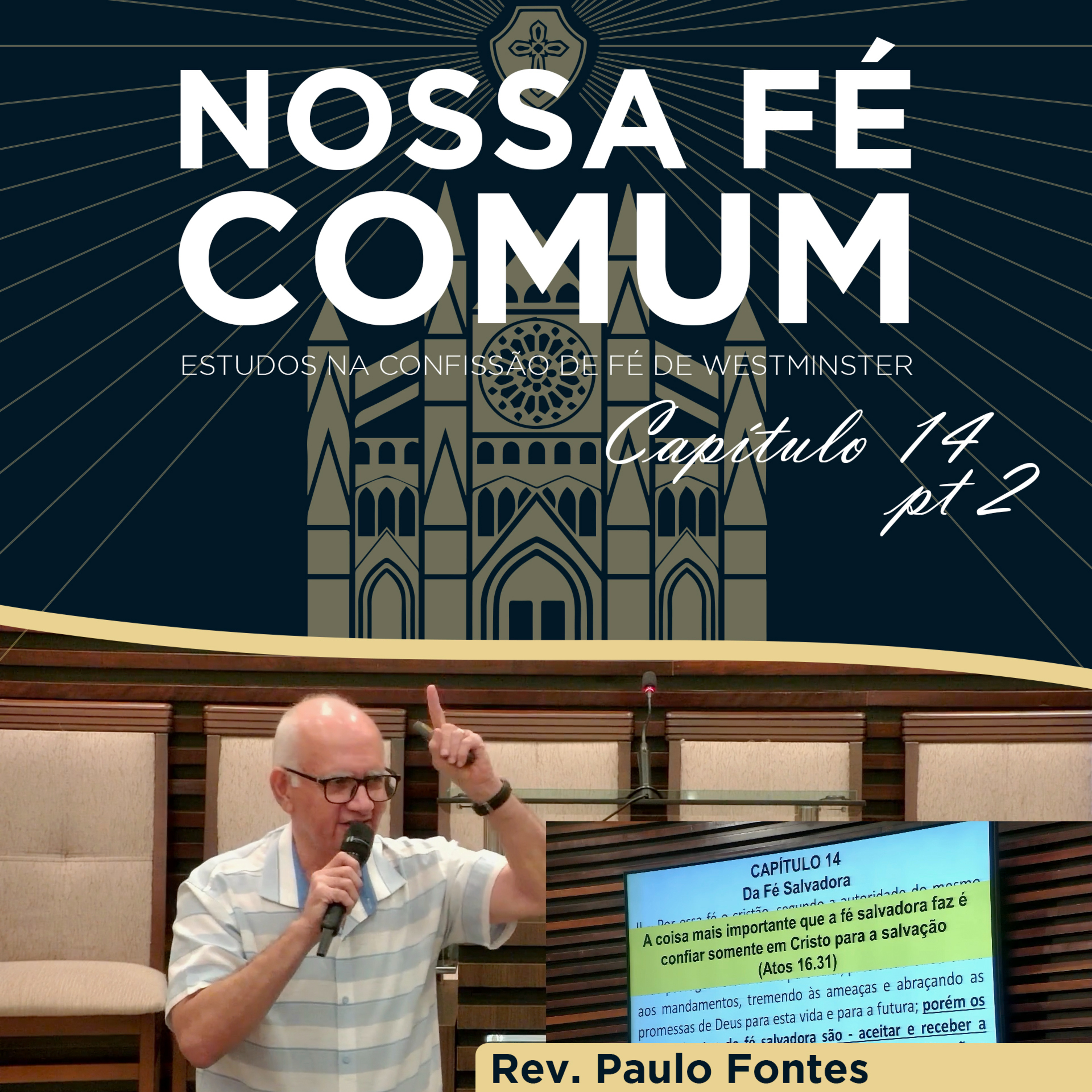 A CONFIANÇA EM CRISTO PARA A SALVAÇÃO - Nossa fé Comum #58 | Rev. Paulo Fontes