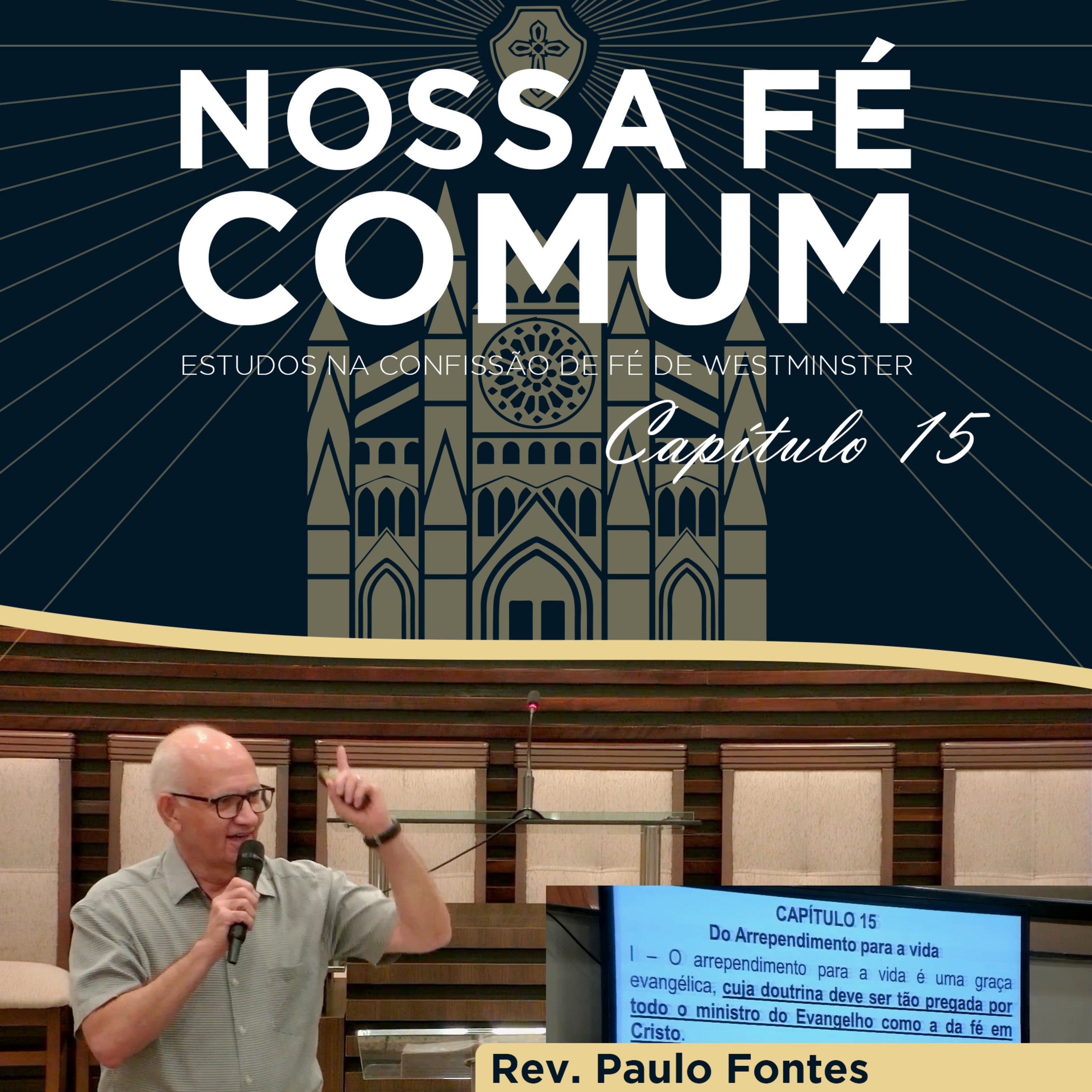 DO ARREPENDIMENTO PARA A VIDA - Nossa fé Comum #59 | Rev. Paulo Fontes
