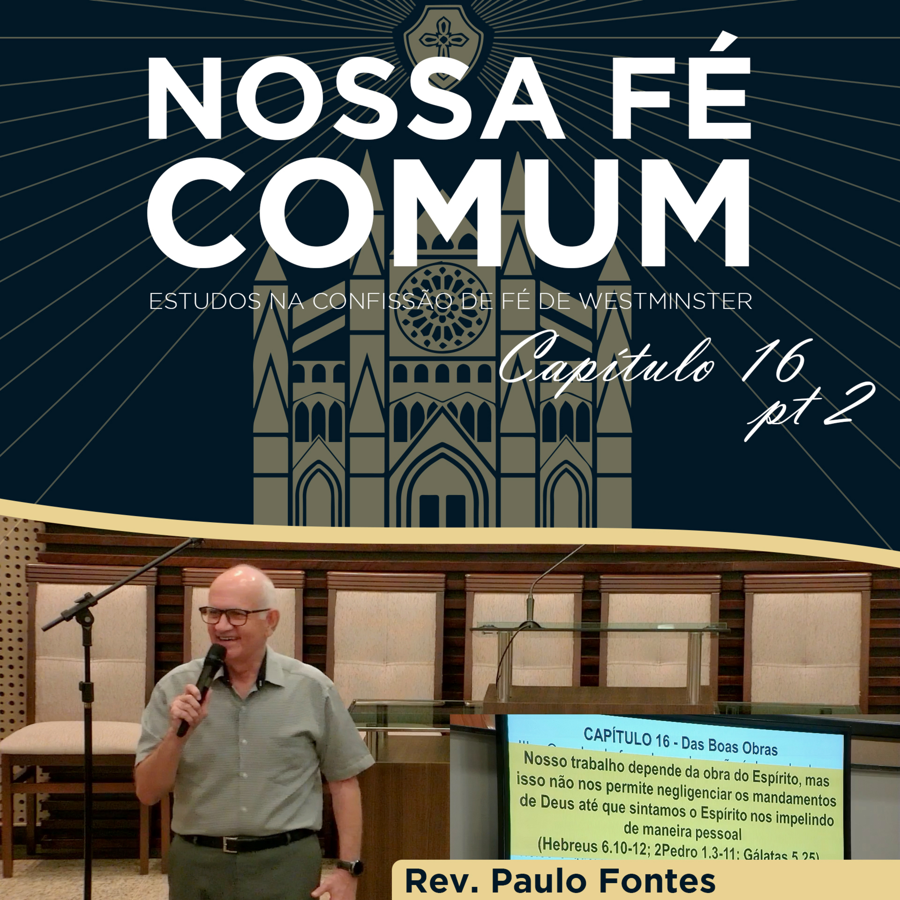 AS BOAS OBRAS SÃO NOSSA OBRIGAÇÃO - Nossa fé Comum #62 | Rev. Paulo Fontes
