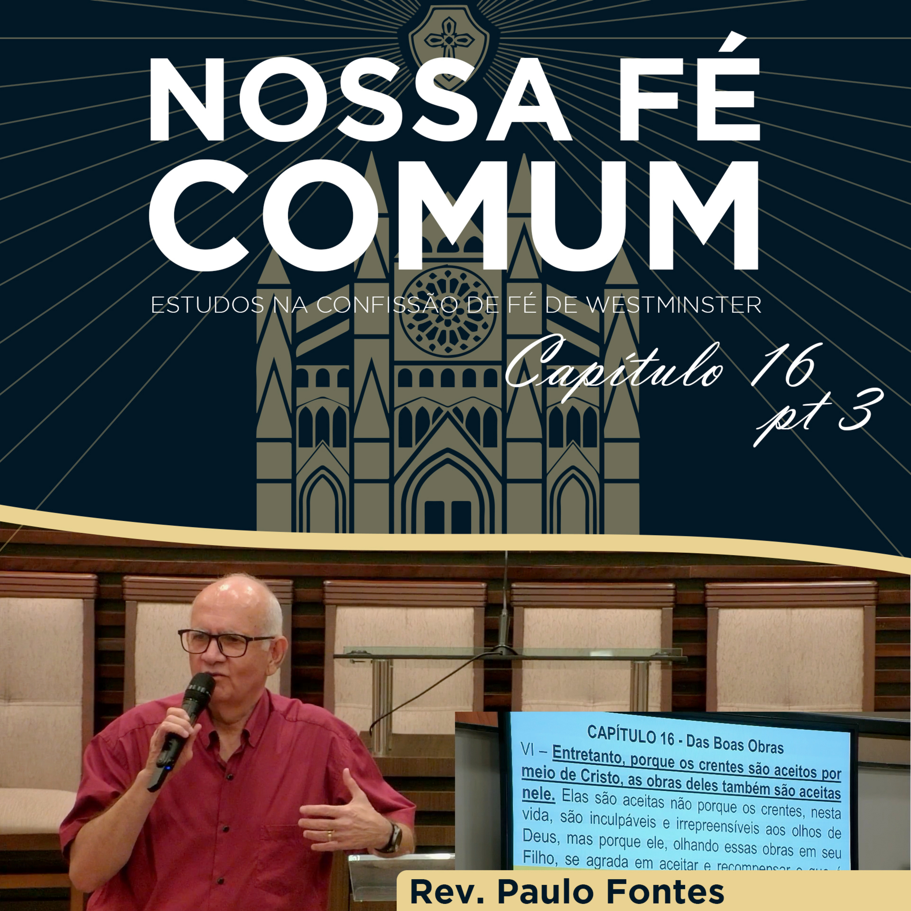 A BONDADE DAS NOSSAS OBRAS PROCEDE DE DEUS - Nossa fé Comum #63 | Rev. Paulo Fontes