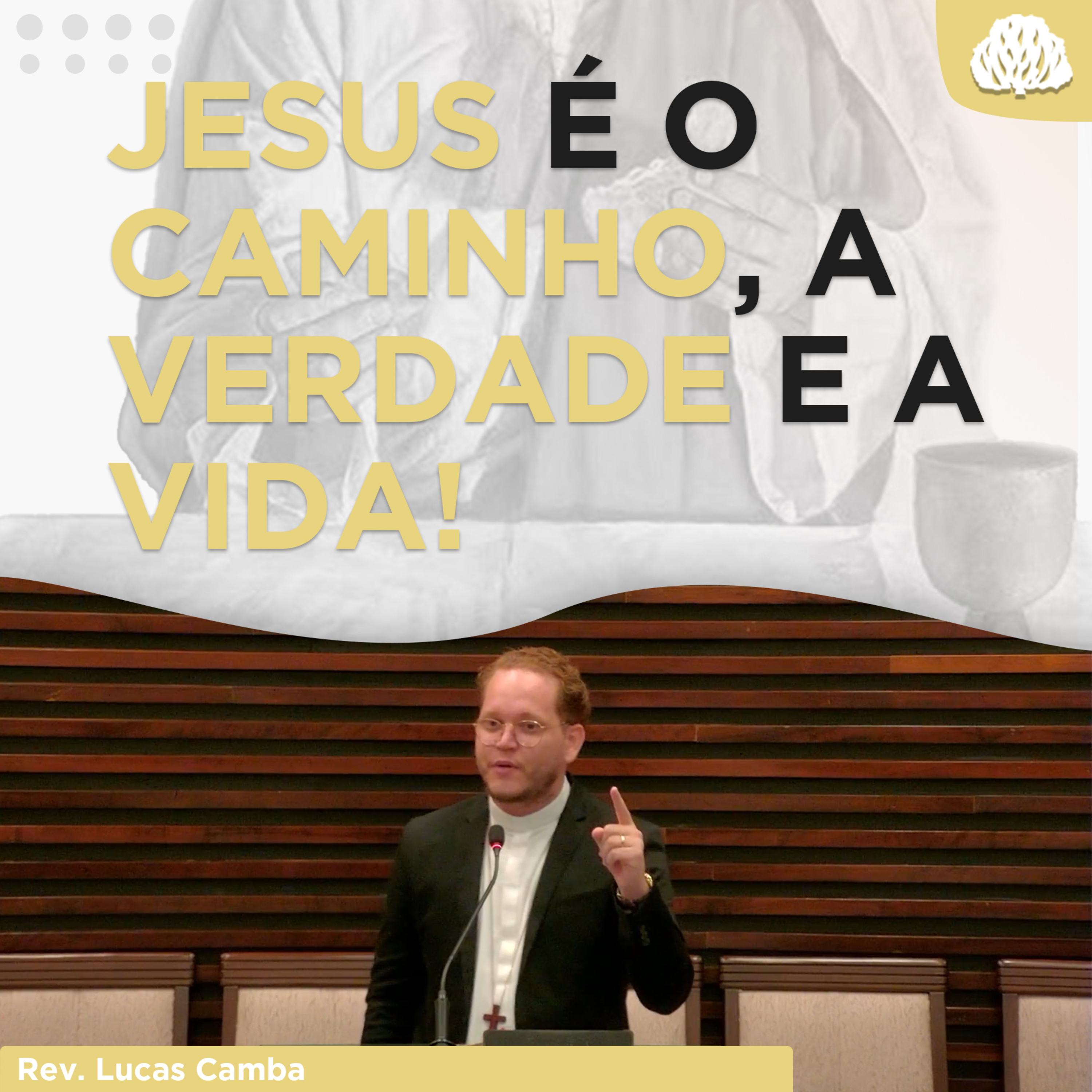 Jesus, o único caminho para o Pai - Série À Mesa Com Jesus #7 | Rev. Lucas Camba