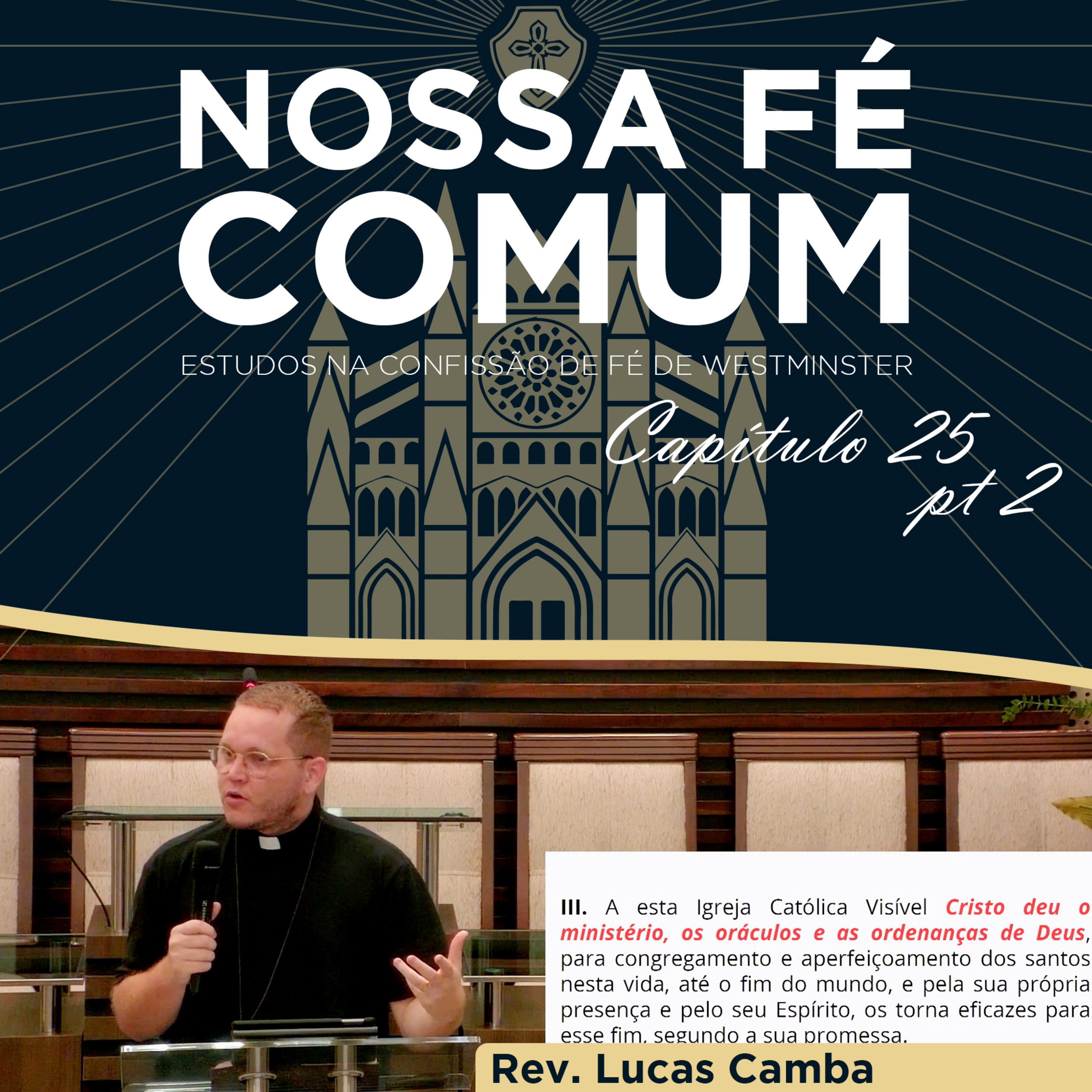 A IGREJA CATÓLICA VISÍVEL - Nossa fé Comum #93 | Rev. Lucas Camba