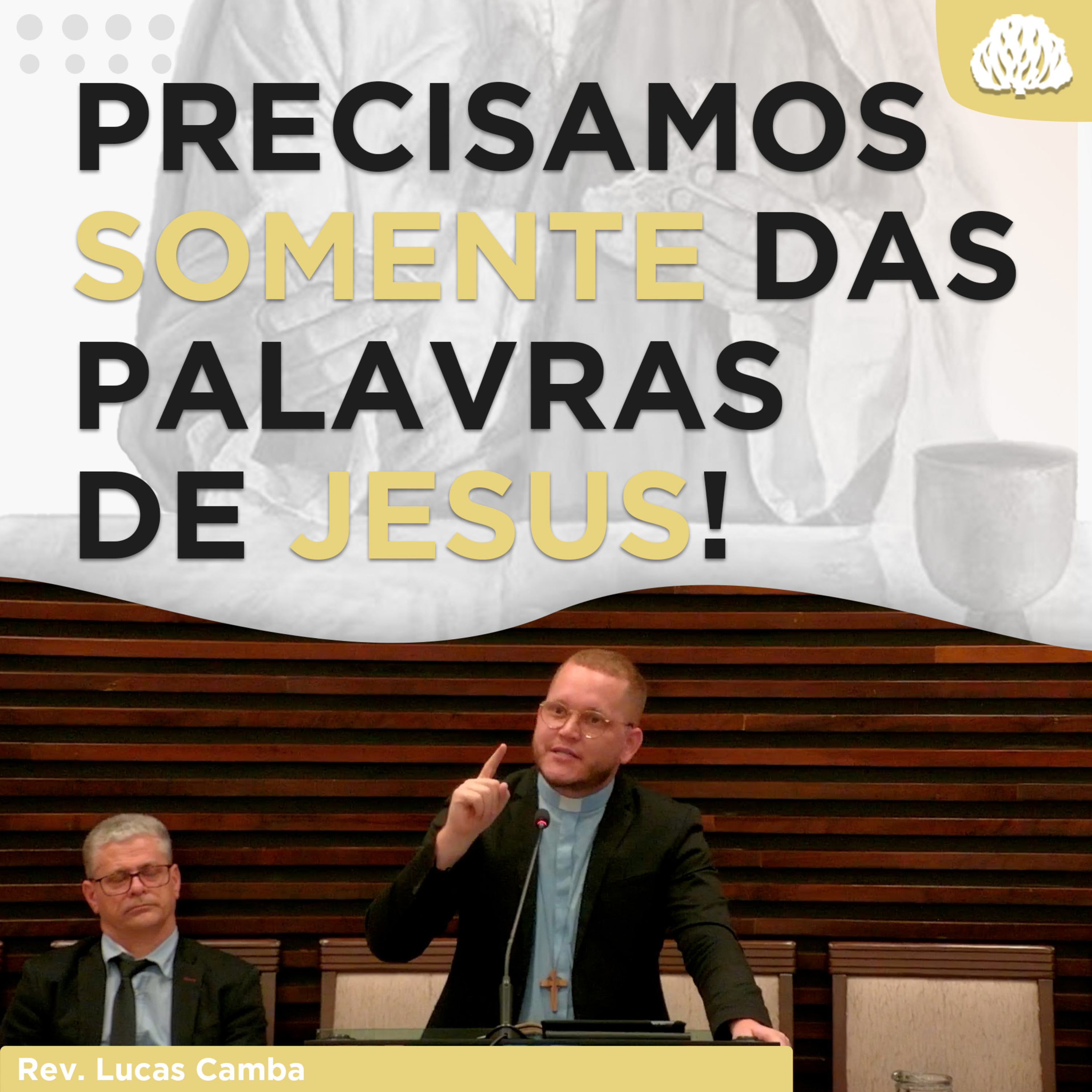 SEM MIM NADA PODEIS FAZER - Série À Mesa Com Jesus #12 | Rev. Lucas Camba