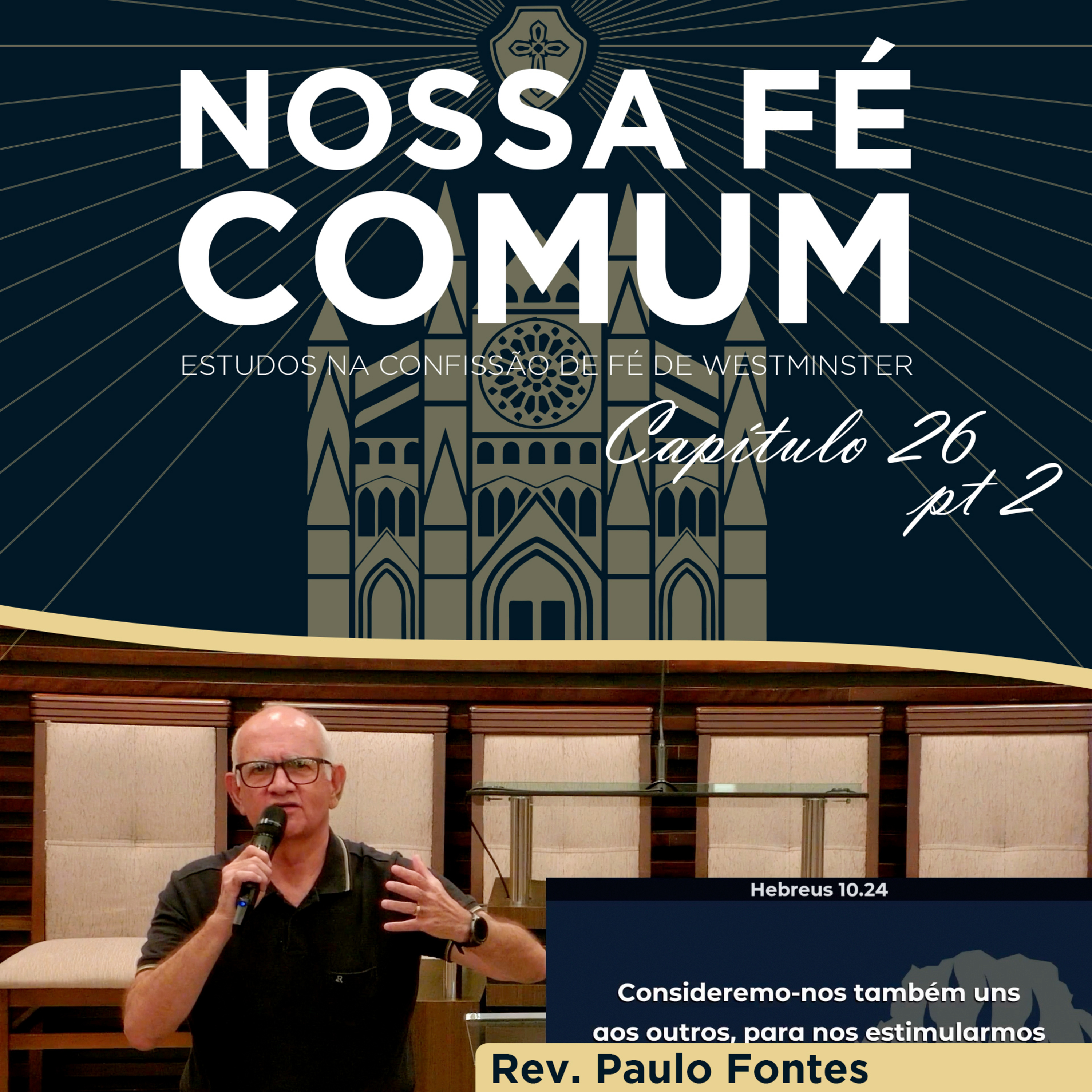 AS OBRIGAÇÕES ADVINDAS DA COMUNHÃO DOS SANTOS - Nossa fé Comum #96 | Rev. Paulo Fontes
