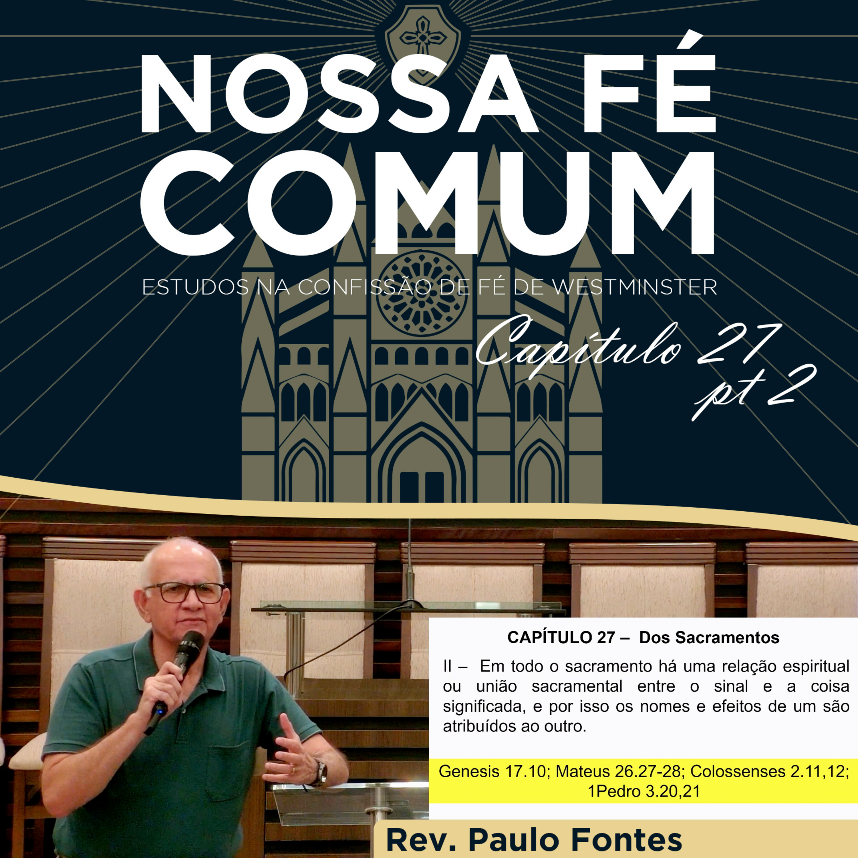 A GRAÇA SIGNIFICADA DOS SACRAMENTOS - Nossa fé Comum #98 | Rev. Paulo Fontes