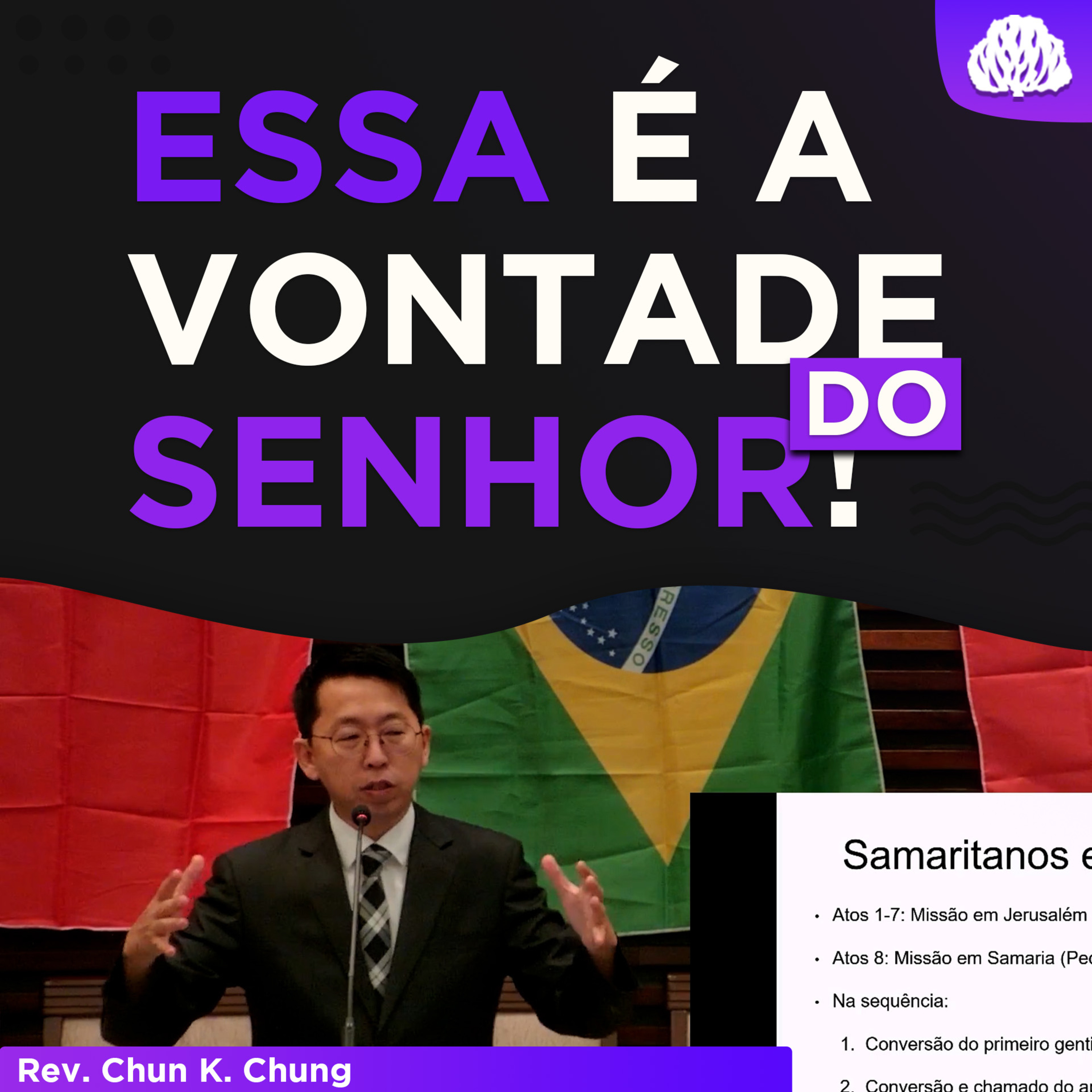 MISSÕES, A BUSCA PELA UNIDADE DO CORPO DE CRISTO | Rev. Chun K. Chung