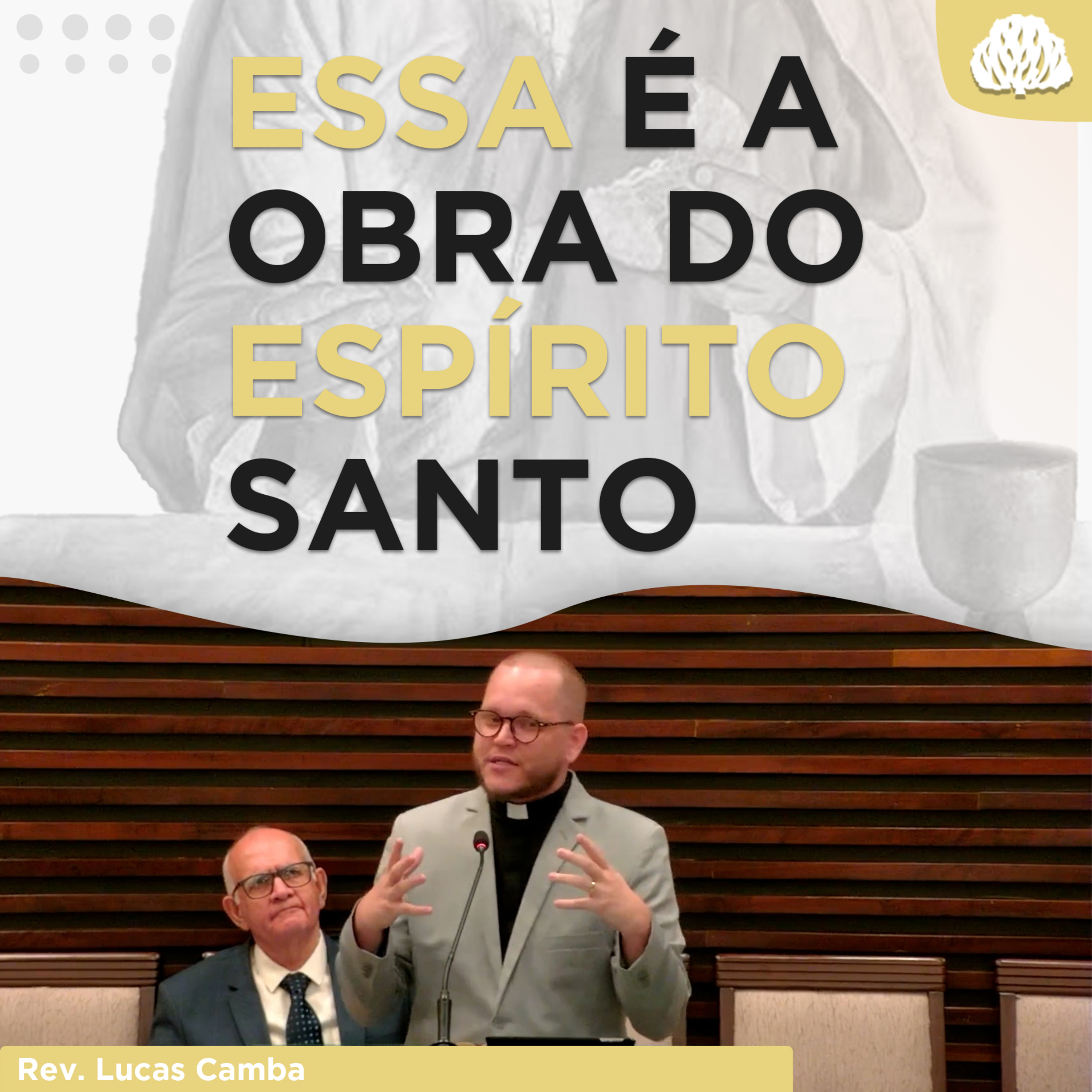 O MINISTÉRIO DO ESPÍRITO SANTO - Série À Mesa Com Jesus #16 | Rev. Lucas Camba