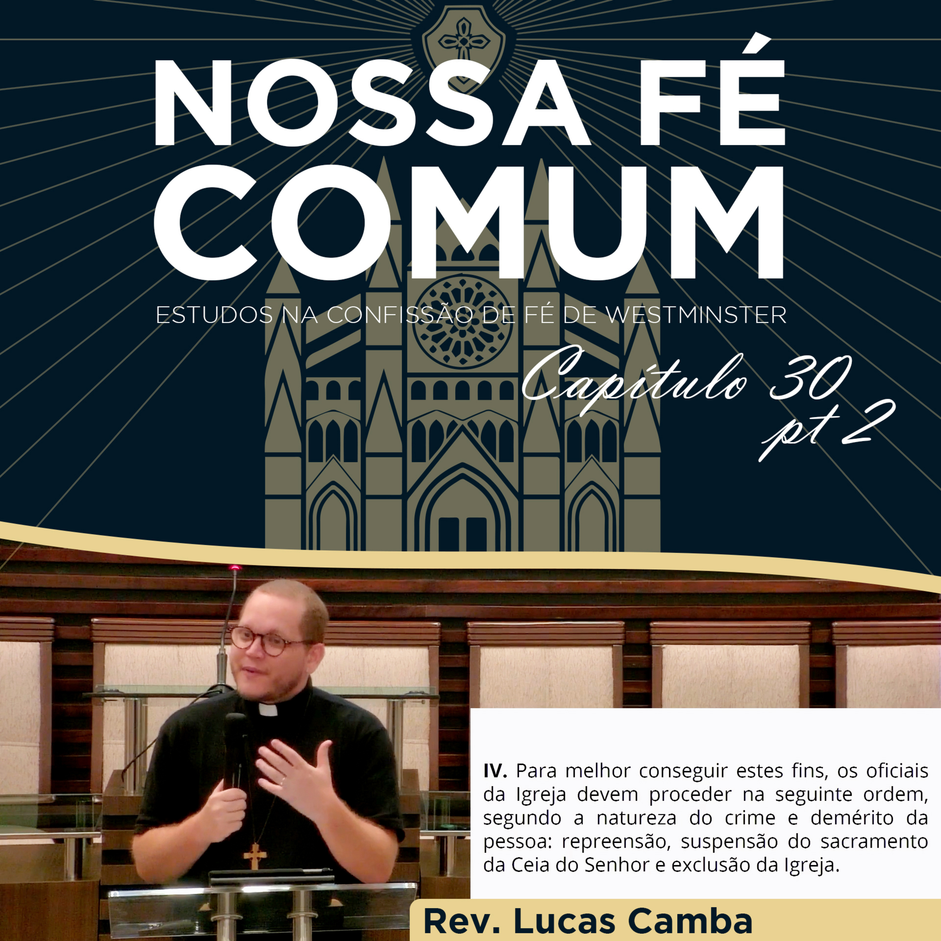 A FINALIDADE DA DISCIPLINA ECLESIÁSTICA - Nossa fé Comum #106 | Rev. Lucas Camba