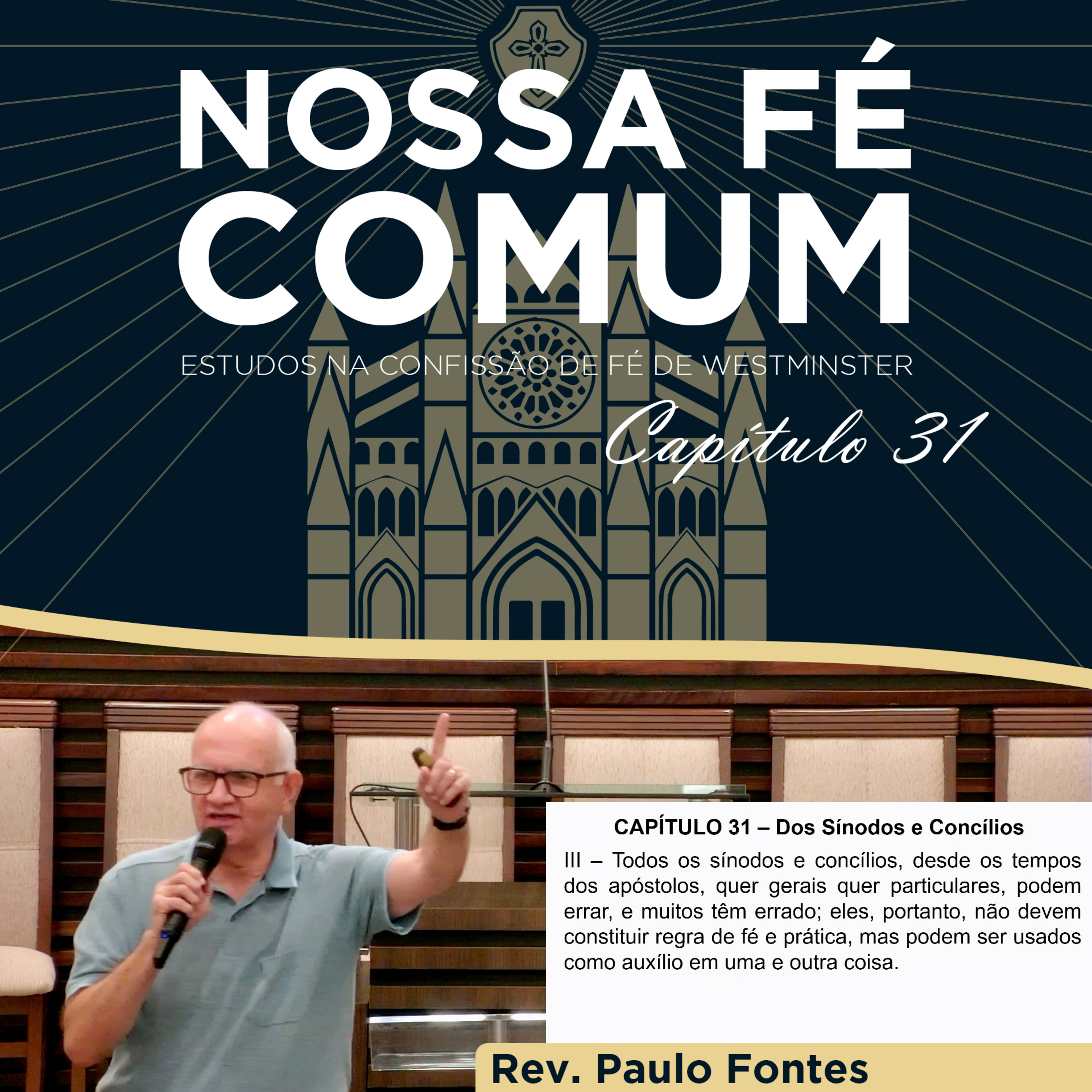 DOS SÍNODOS E CONCÍLIOS - Nossa fé Comum #107 | Rev. Paulo Fontes