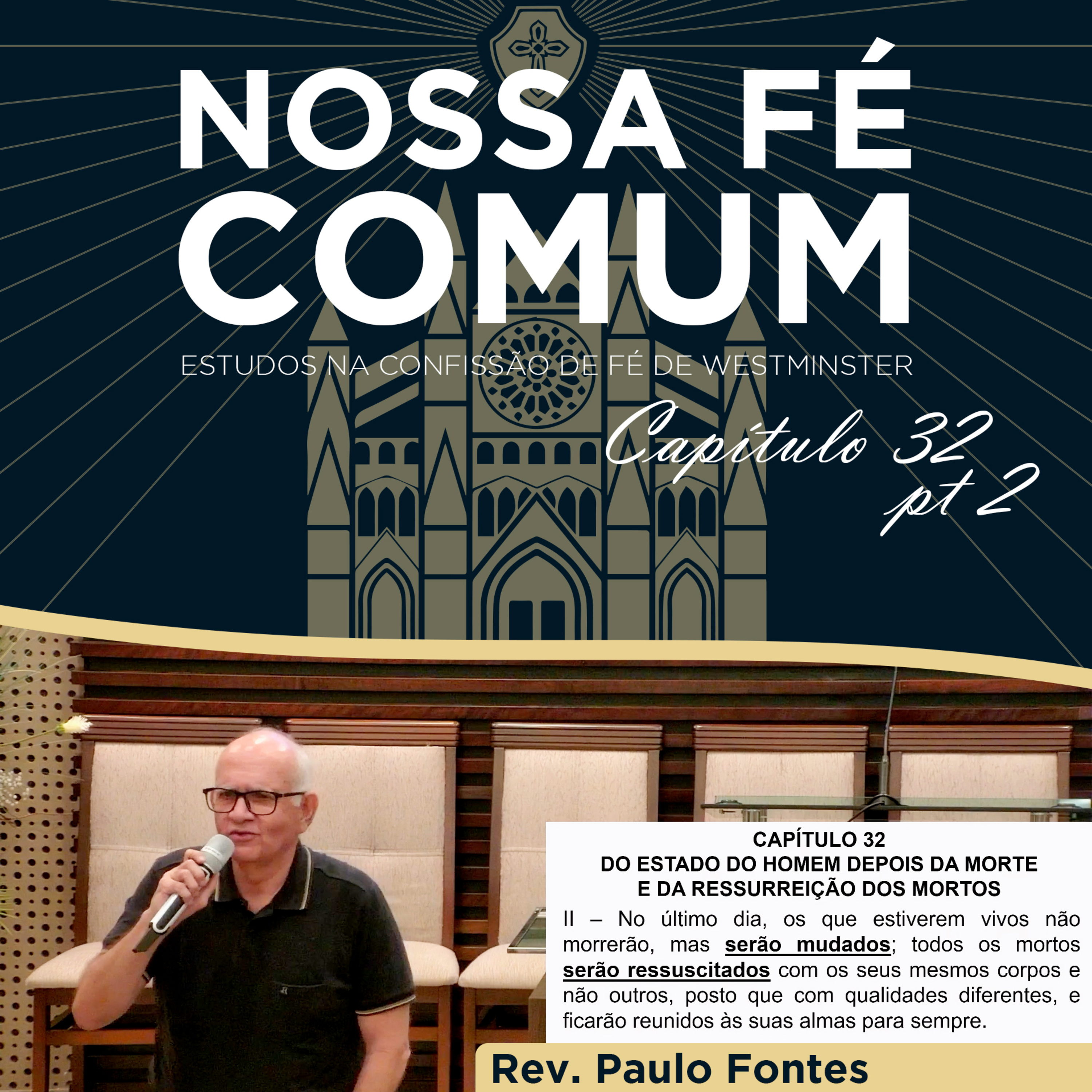 TODOS OS MORTOS IRÃO RESSUSCITAR - Nossa fé Comum #109 | Rev. Paulo Fontes