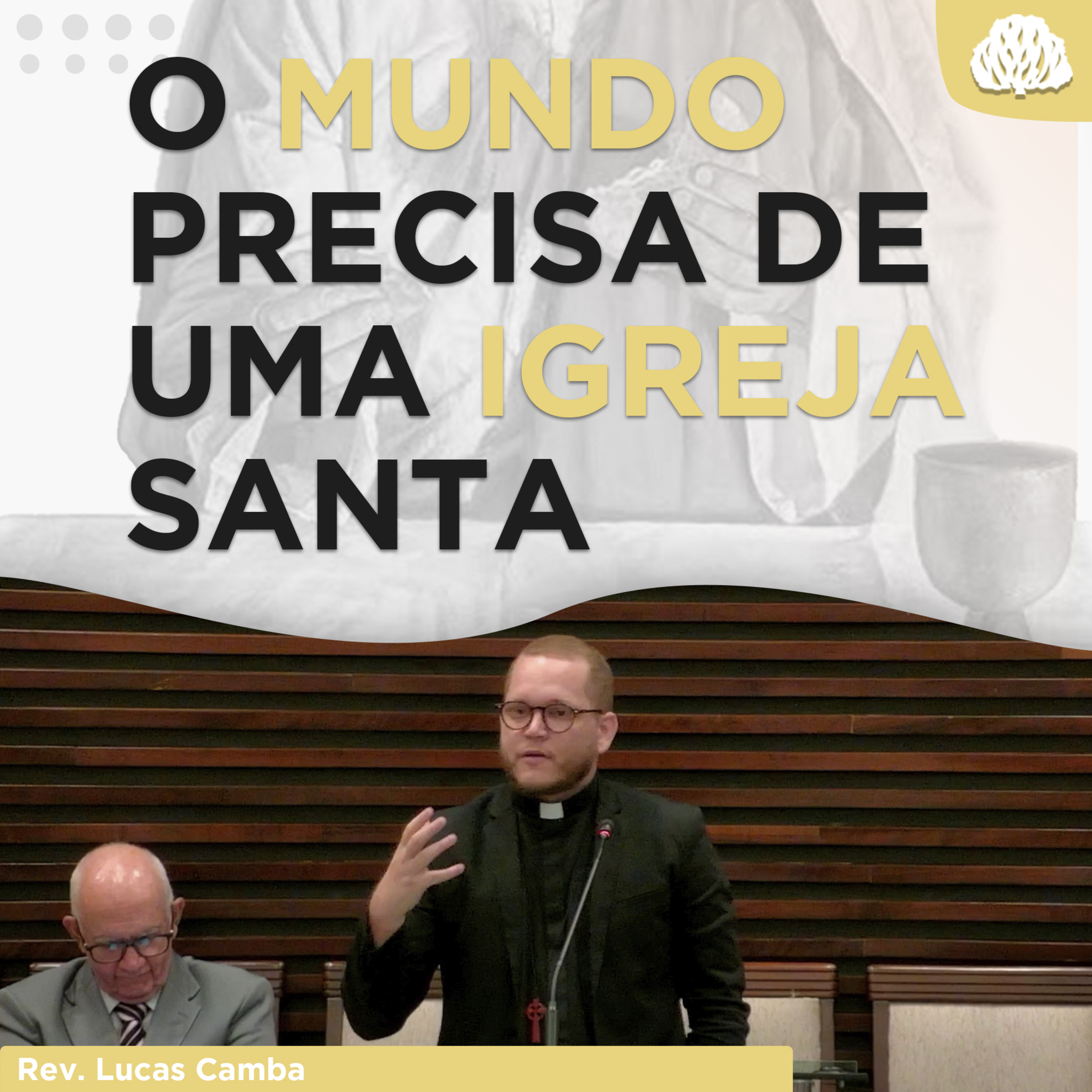 SANTIFICADOS NO MUNDO PELA PALAVRA DE DEUS - Série À Mesa Com Jesus #23 | Rev. Lucas Camba