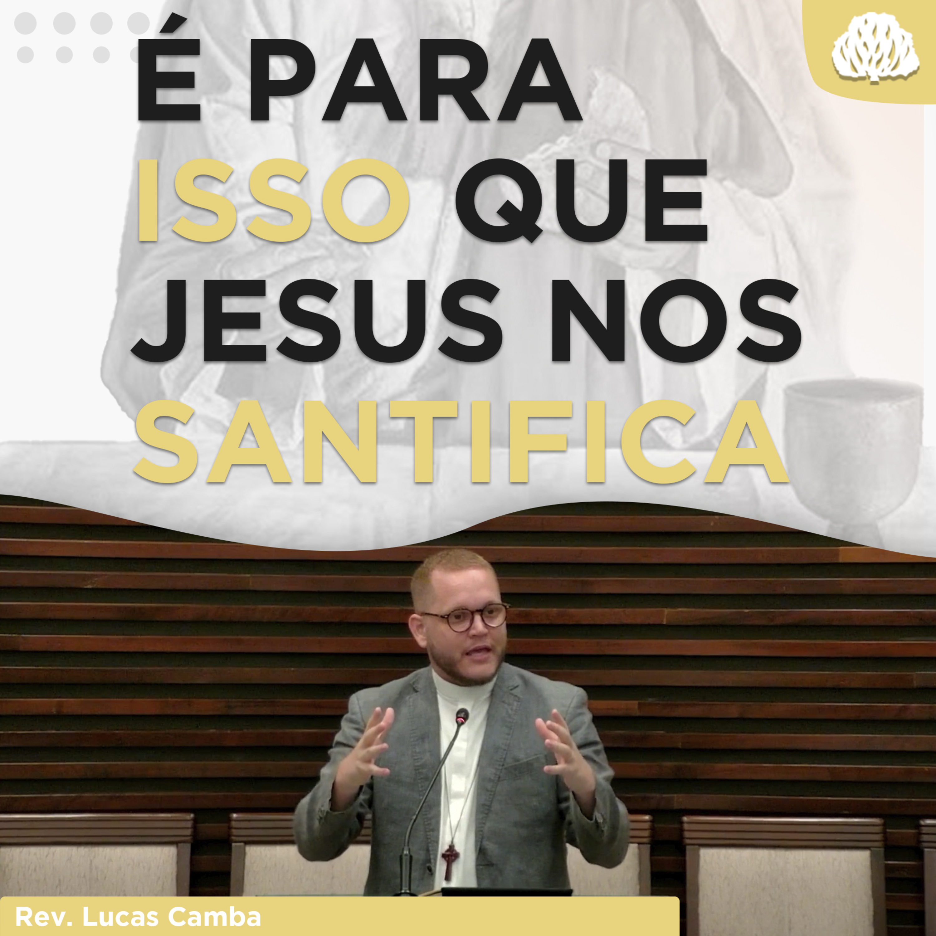 SANTIFICADOS PARA A MISSÃO - Série À Mesa Com Jesus #24 | Rev. Lucas Camba
