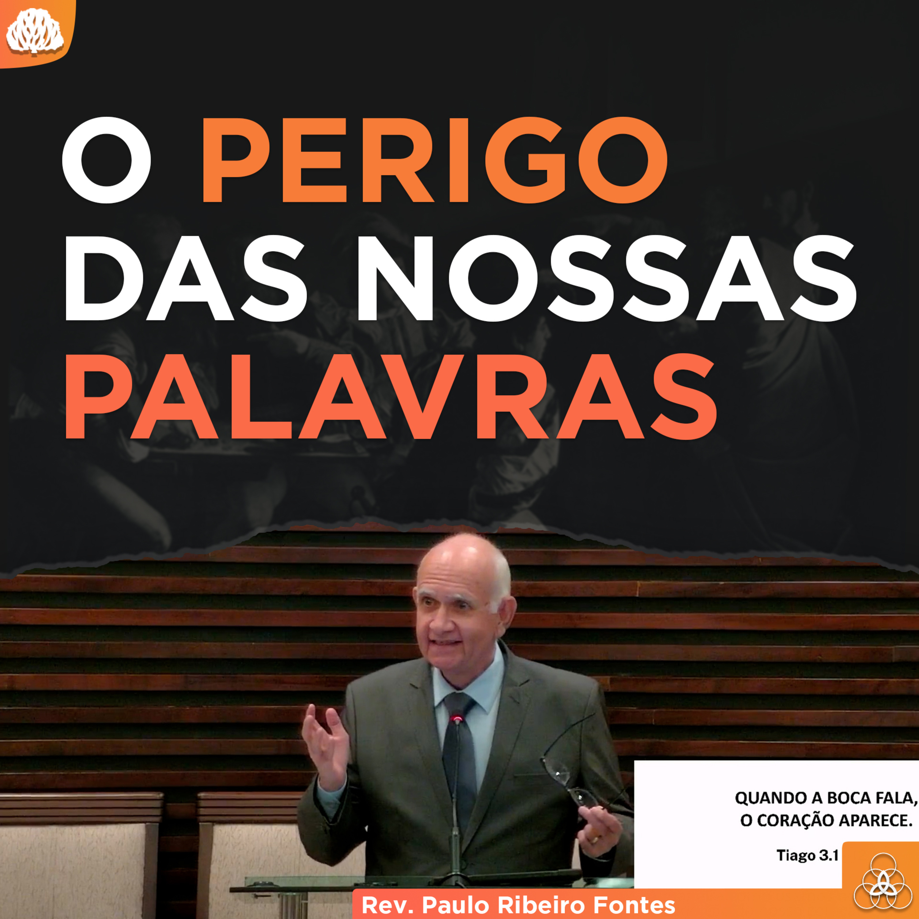 QUANDO A BOCA FALA, O CORAÇÃO APARECE | Série de Sermões Tiago #13 - Rev. Paulo Fontes