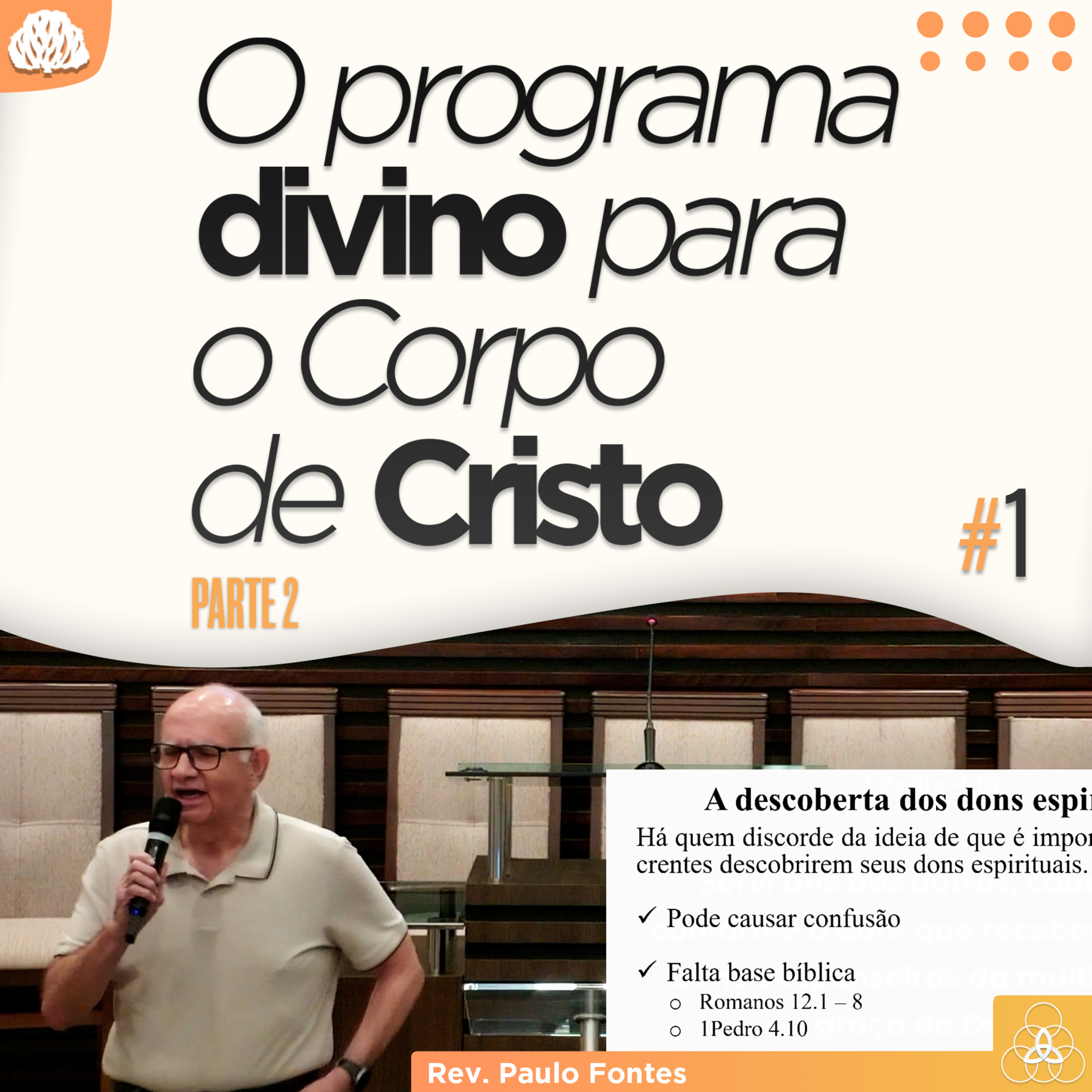 A DESCOBERTA DOS DONS ESPIRITUAIS - O Corpo de Cristo 2 #01 | Rev. Paulo Fontes