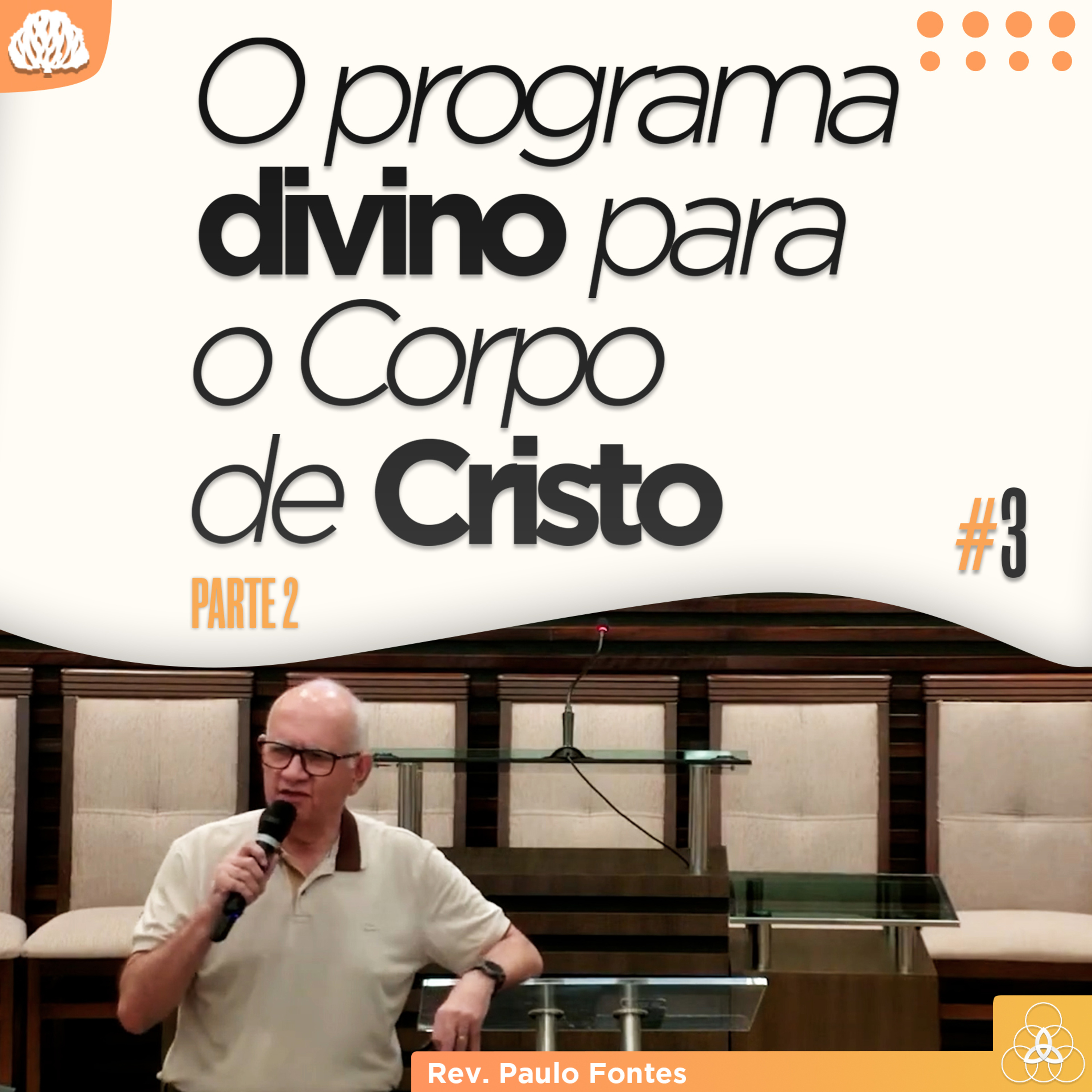 O DOM DA PROFECIA - Parte 2 - O Corpo de Cristo 2 #03 | Rev. Paulo Fontes