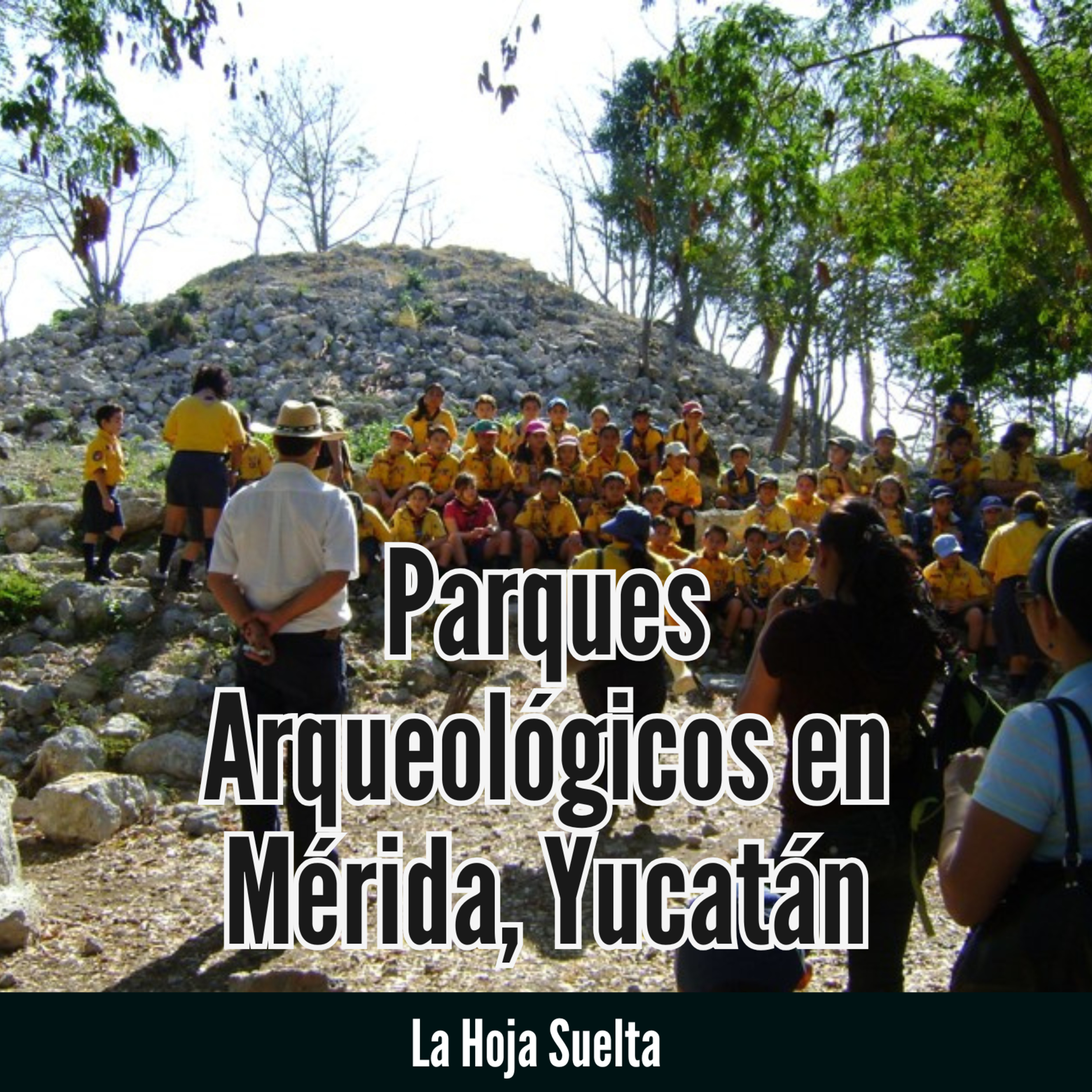 Así son los parques arqueológicos en Mérida, Yucatán #LaHojaSuelta con Trino Escalante