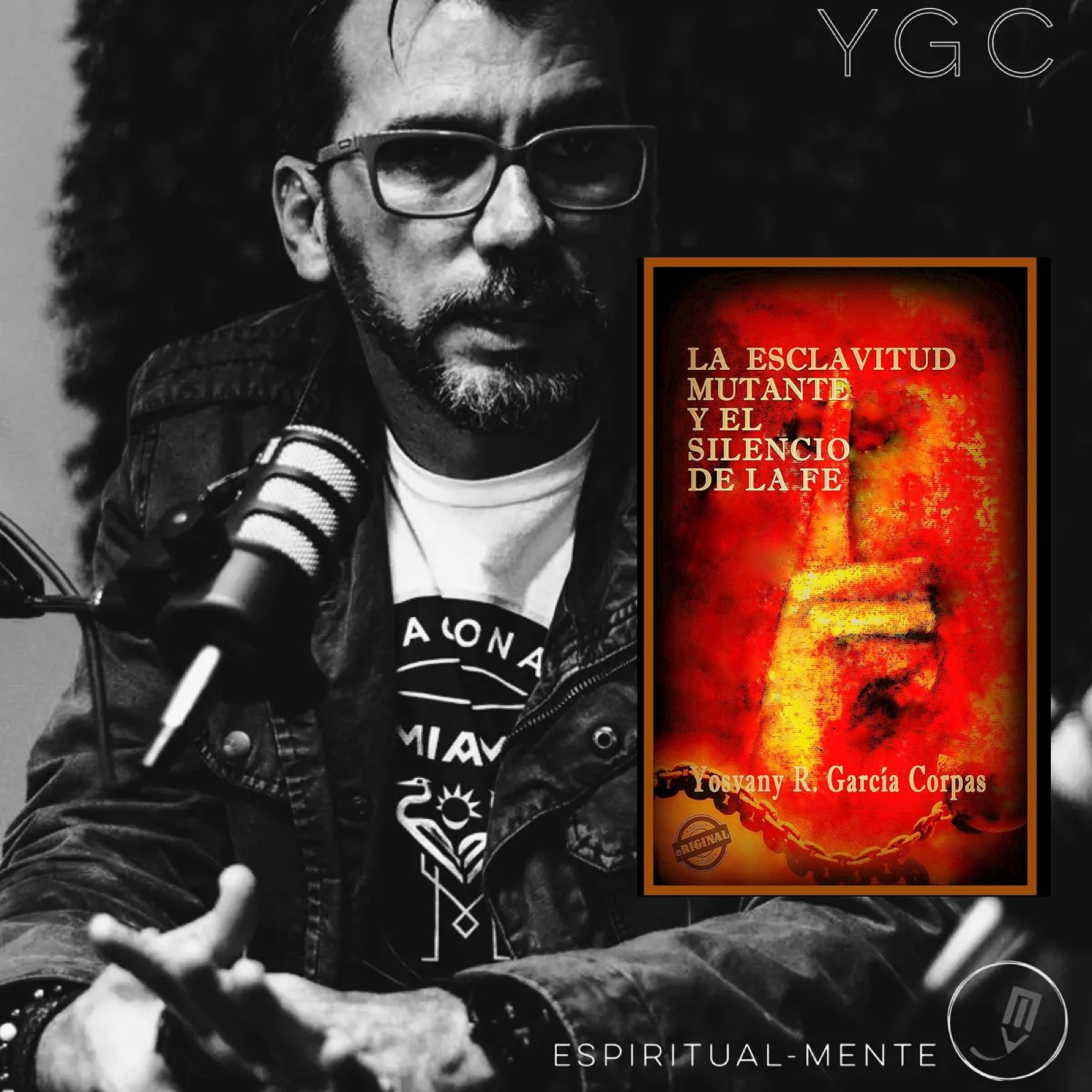 La Esclavitud Mutante y el Silencio de la Fe. (Un libro de Yosvany R. Garcia Corpas) episode artwork