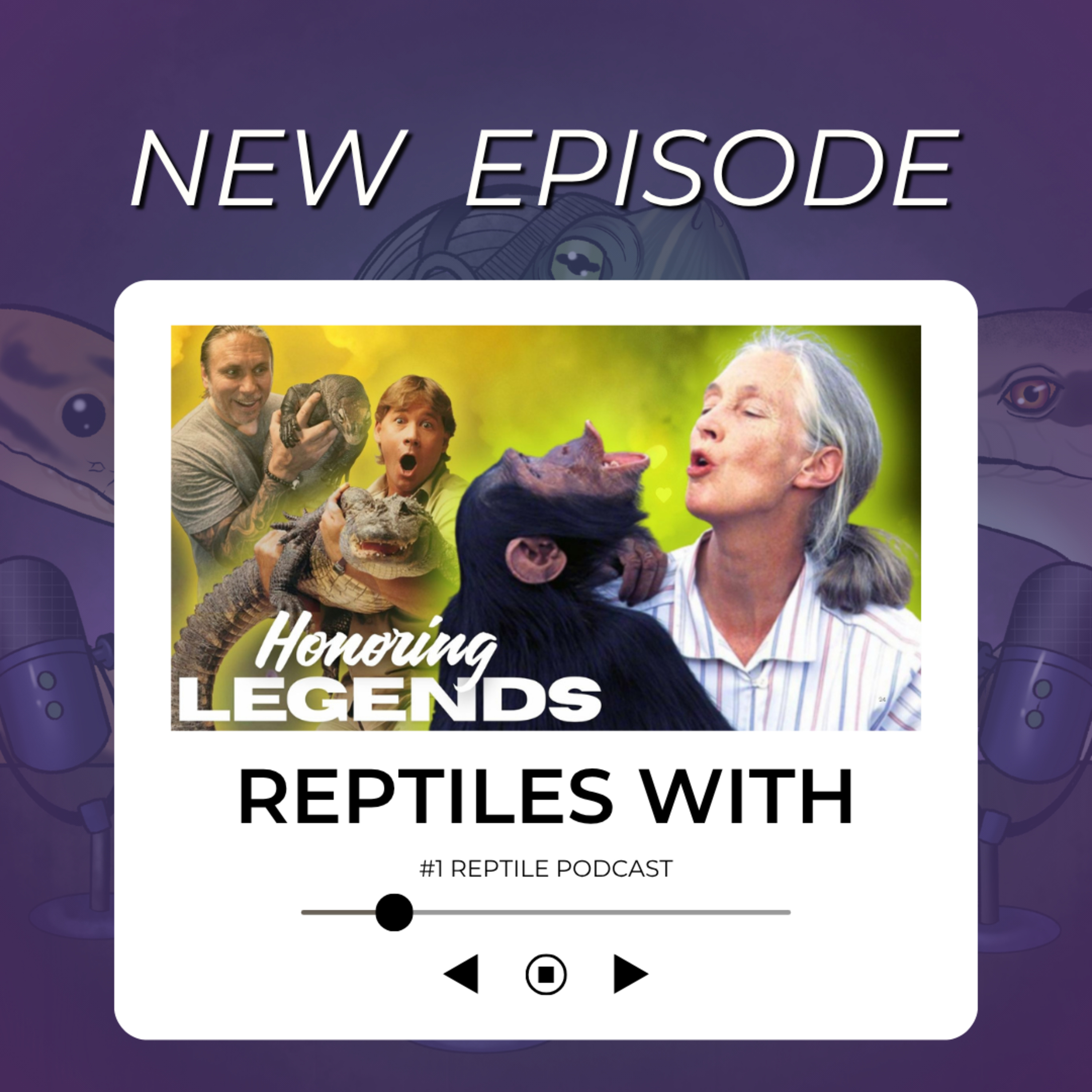 Remembering Dr. Jane Goodall, Steve Irwin, Brian Barczyk & Animal Legends | Reptiles With Podcast