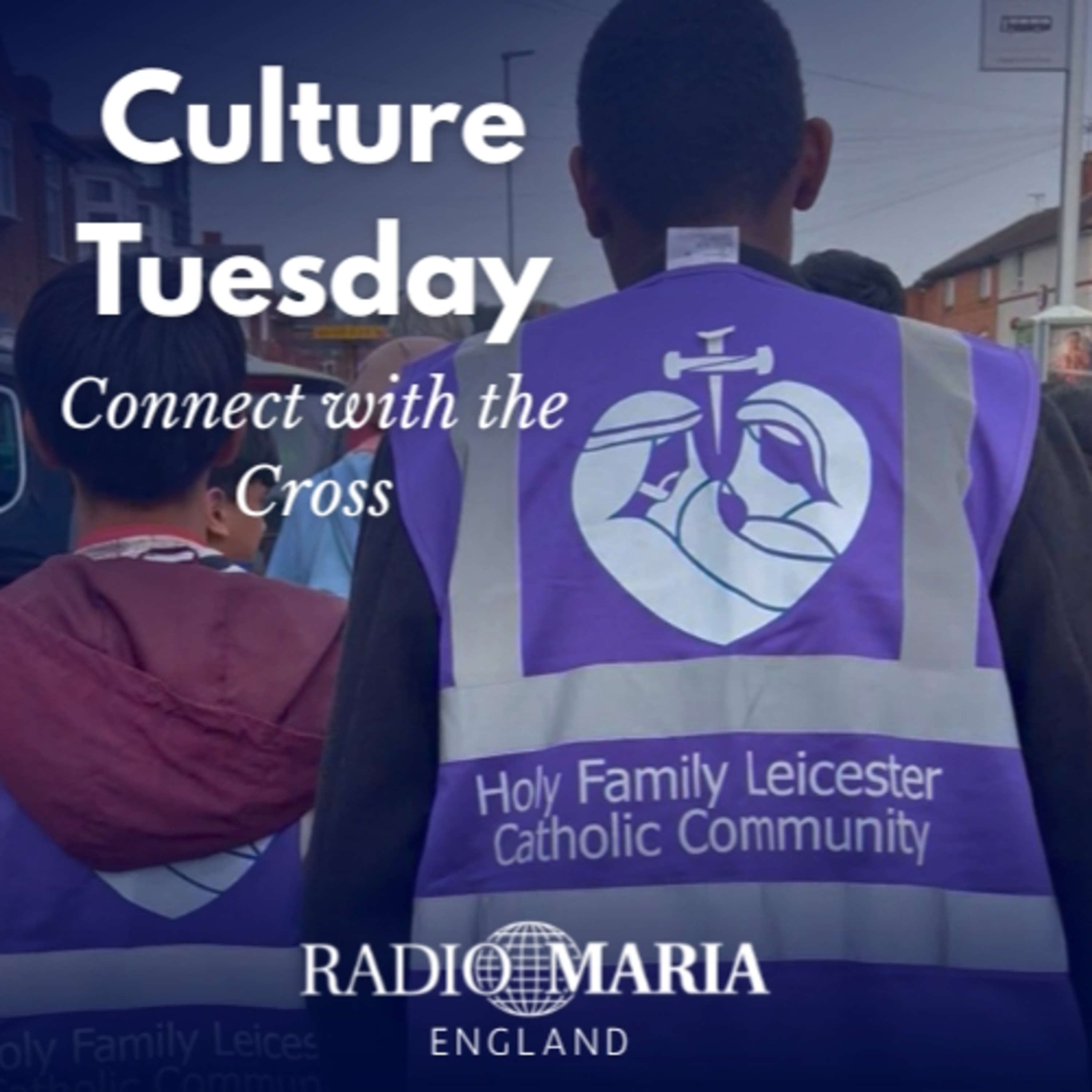 CULTURE TUESDAY - Pilgrim's Cross with the Parish of the Holy Family, Leicester episode artwork