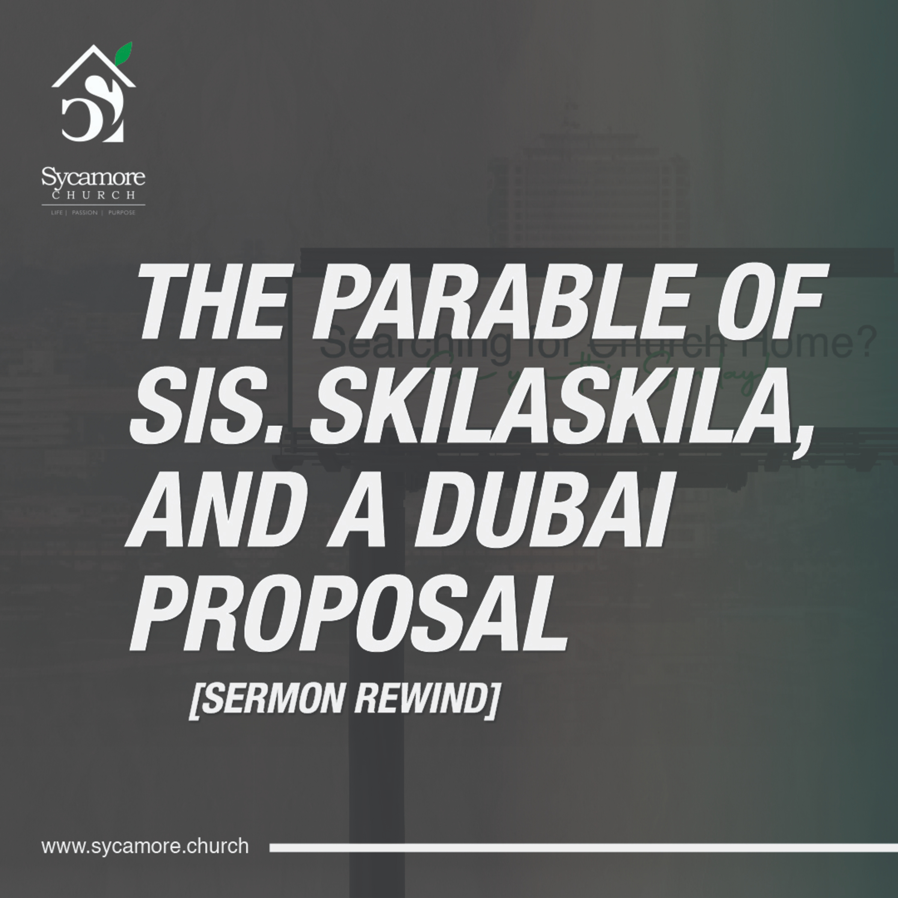 Sermon Rewind | The Parable of Sis Skilaskila and A Dubai Proposal  episode artwork