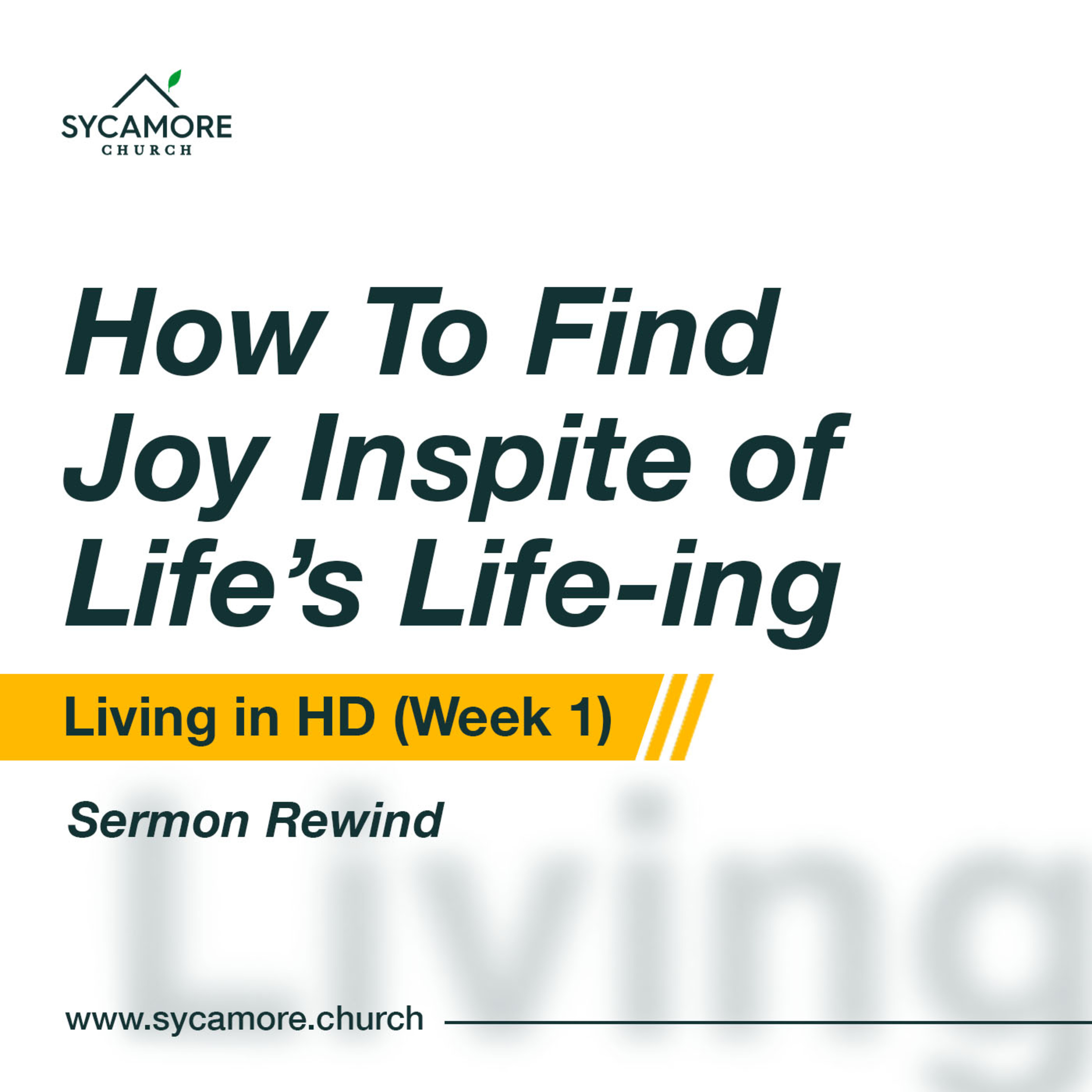 Sermon Rewind | How To Find Joy Inspite of Life’s Life-ing | Living in HD Week 1 episode artwork