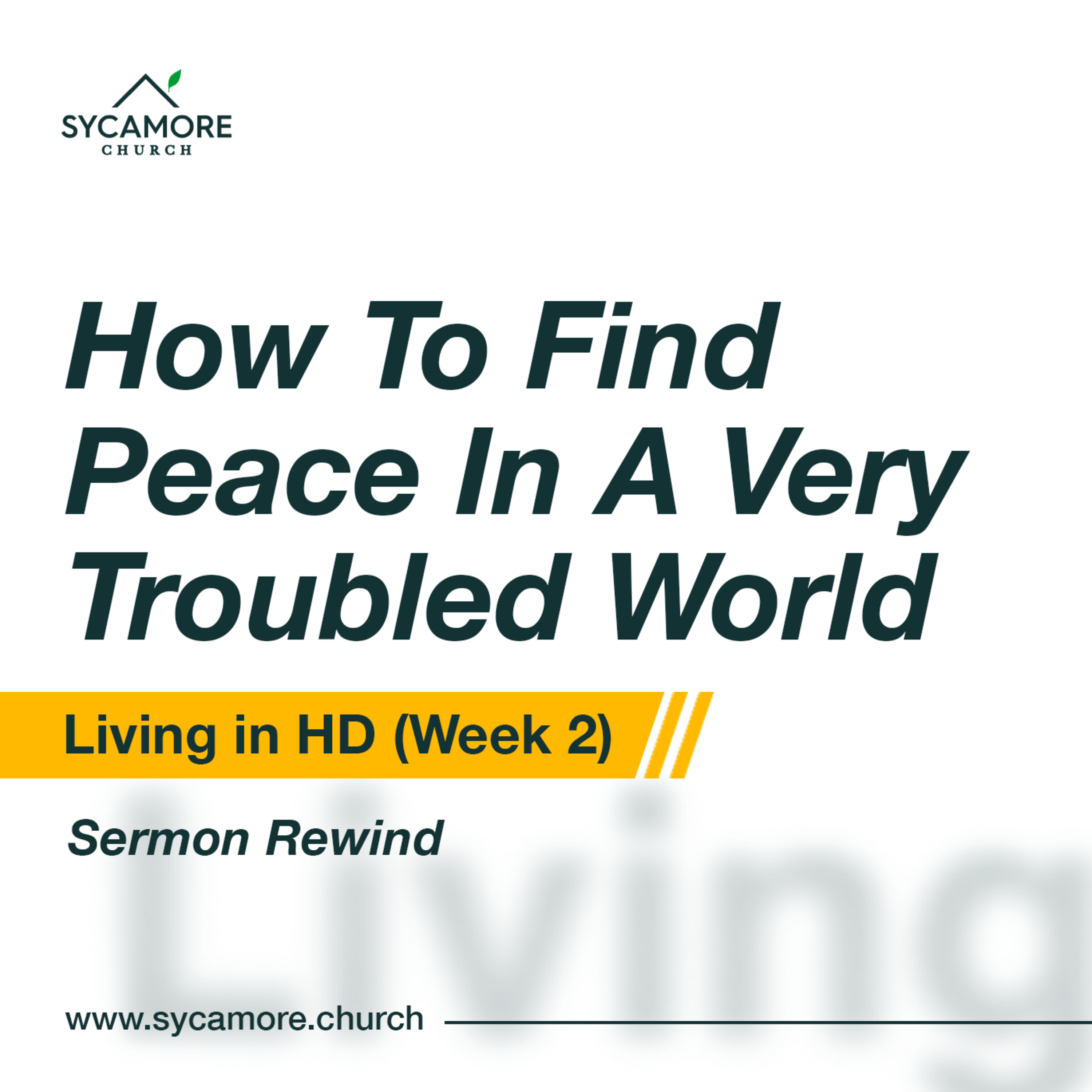 Sermon Rewind | How To Find Peace in A Very Troubled World | Living in HD Week 2  episode artwork