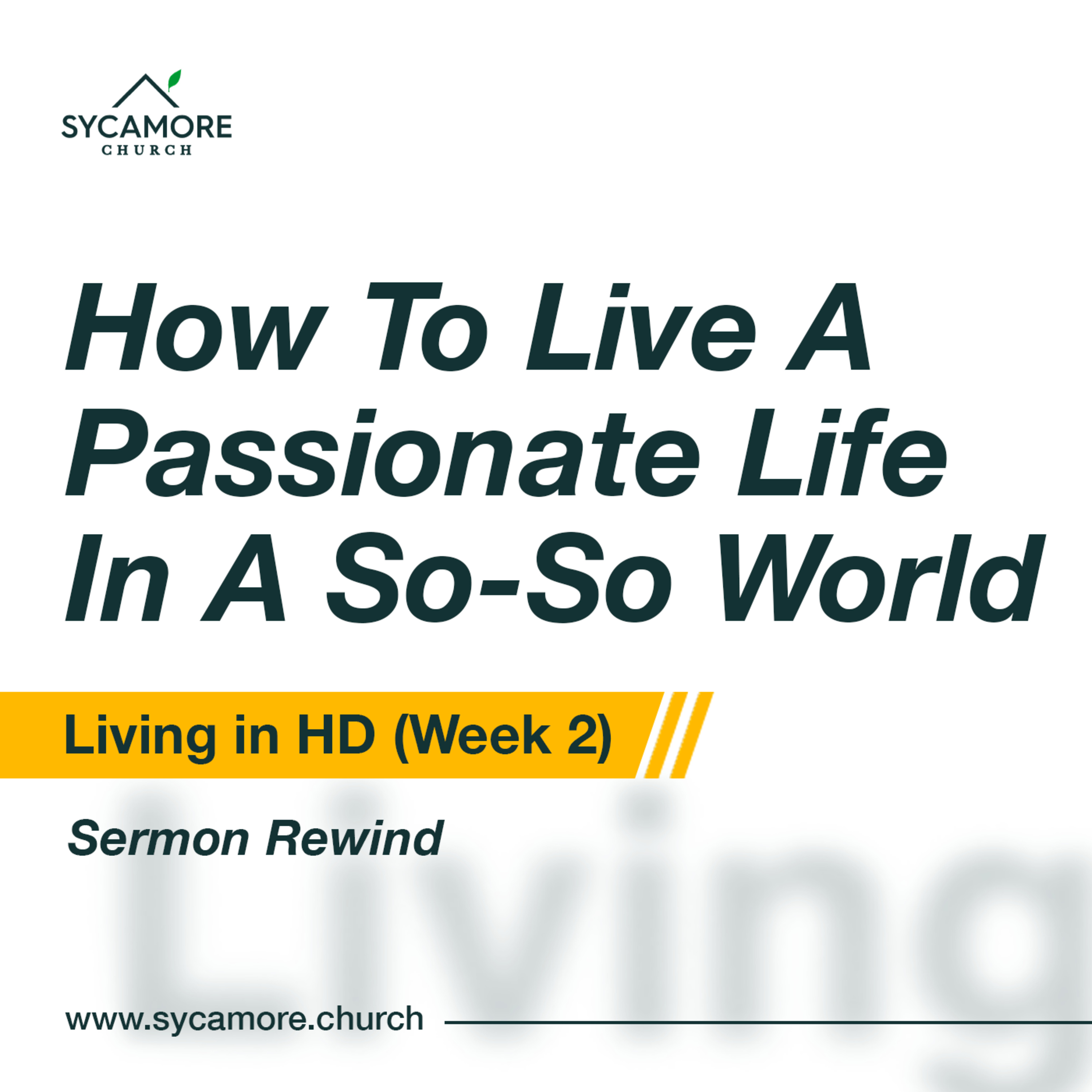 Sermon Rewind | How To Live a Passionate Life In A So-So World episode artwork