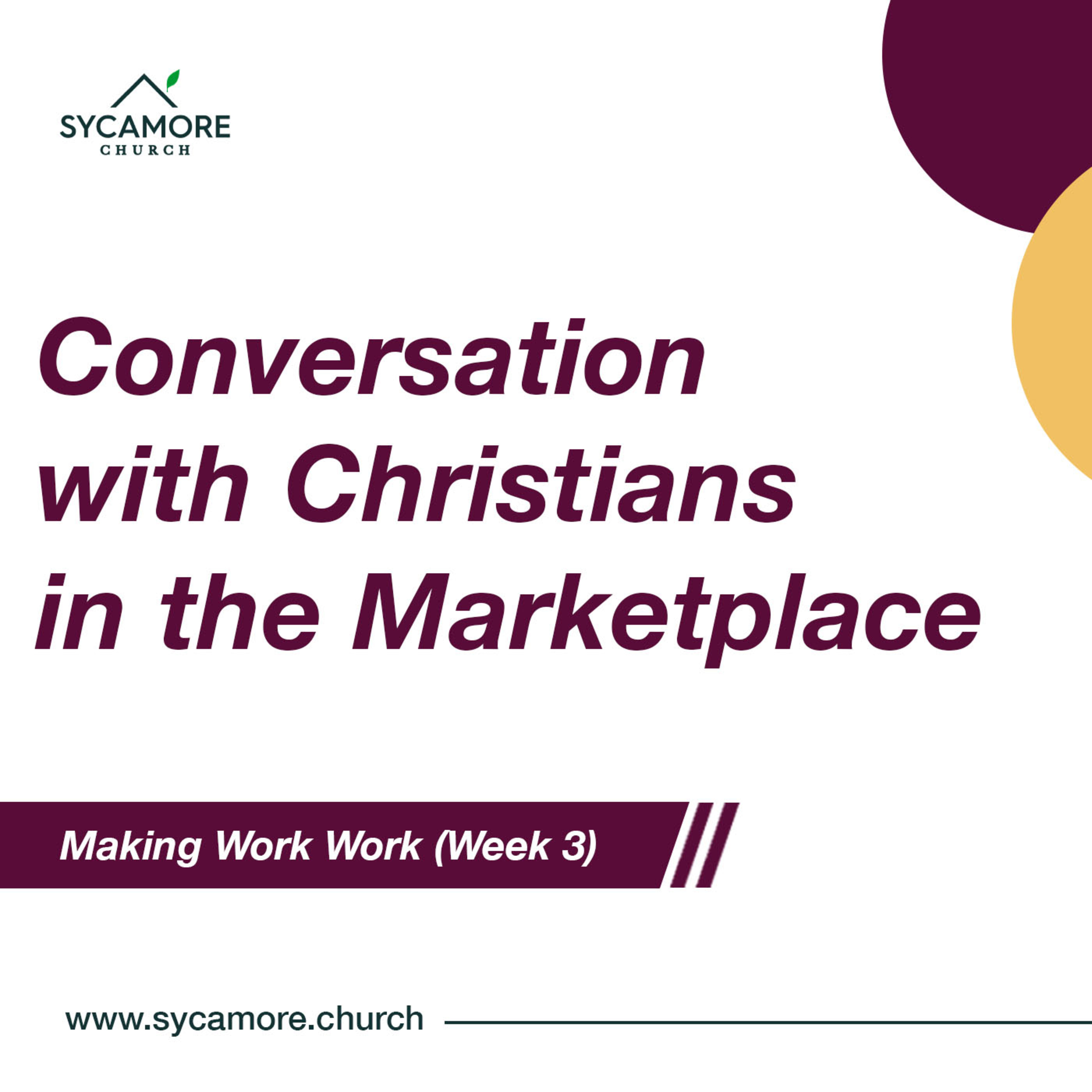 Conversation with Christians in the Marketplace | Making Work Work (Week 3) episode artwork