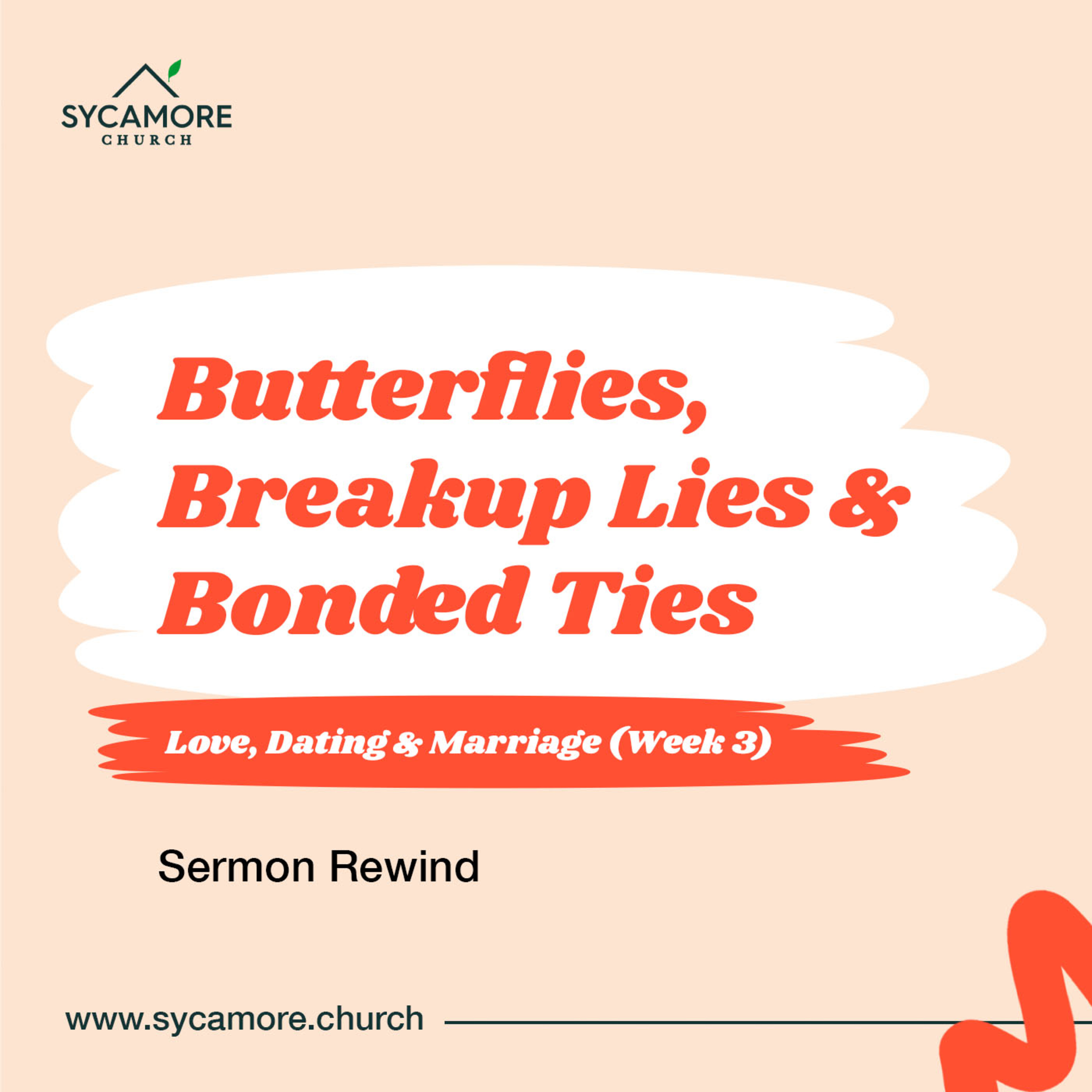 Butterflies, Breakup Lies and Bonded Ties | Sermon Rewind episode artwork