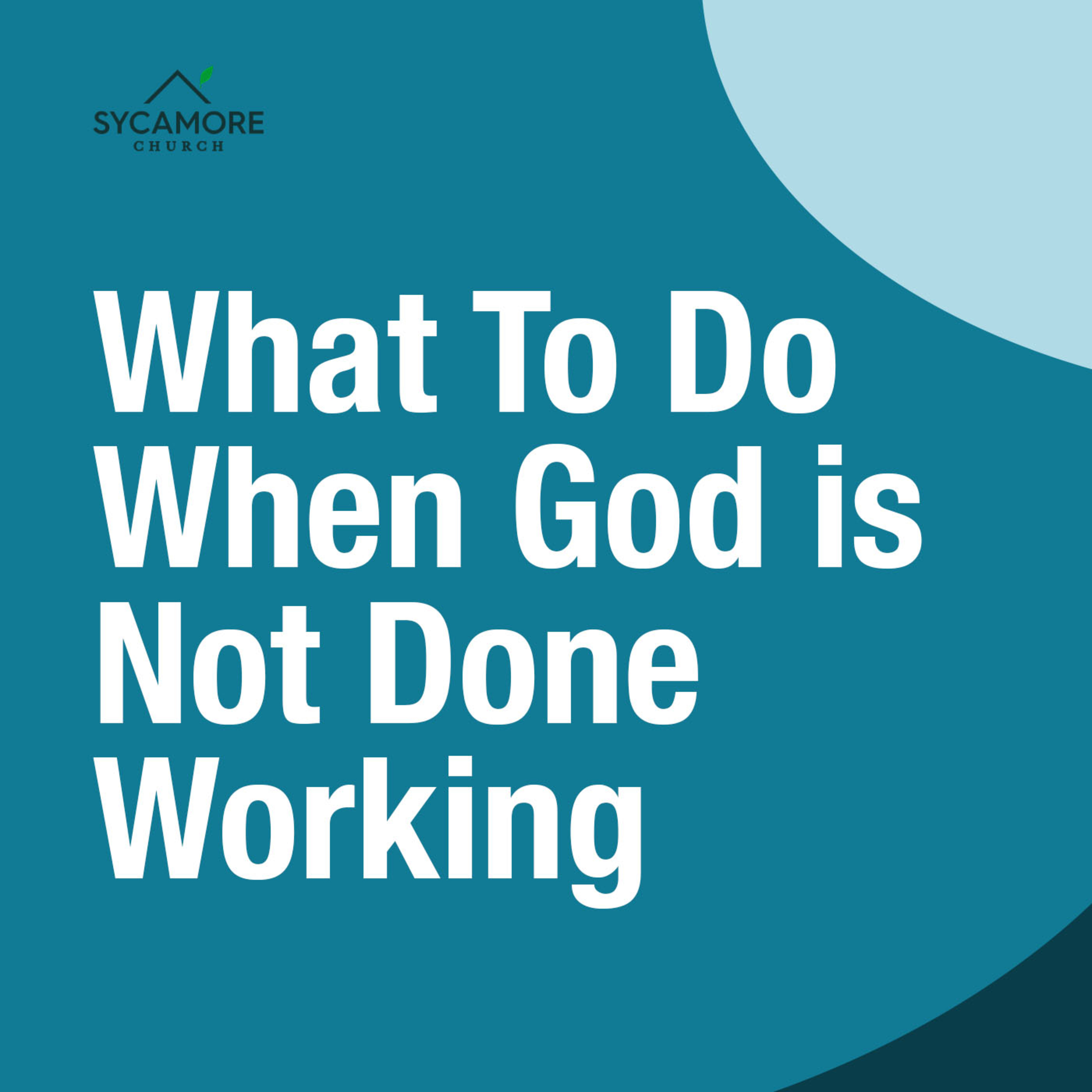 What To Do When God is Not Done Working | Sundays At Sycamore | Pastor Adebola Moody episode artwork