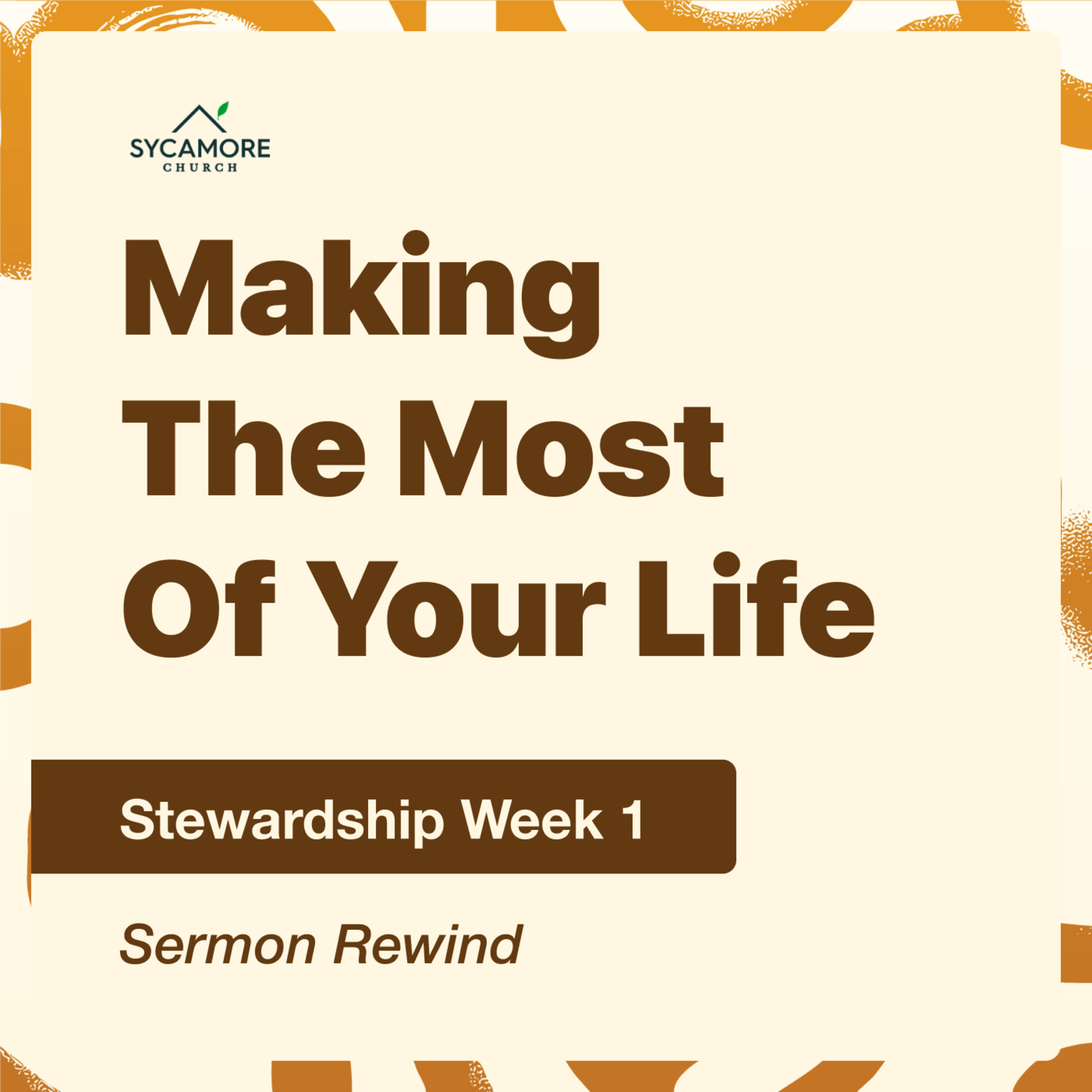 Making The Most Of Your Life | Sermon Rewind episode artwork