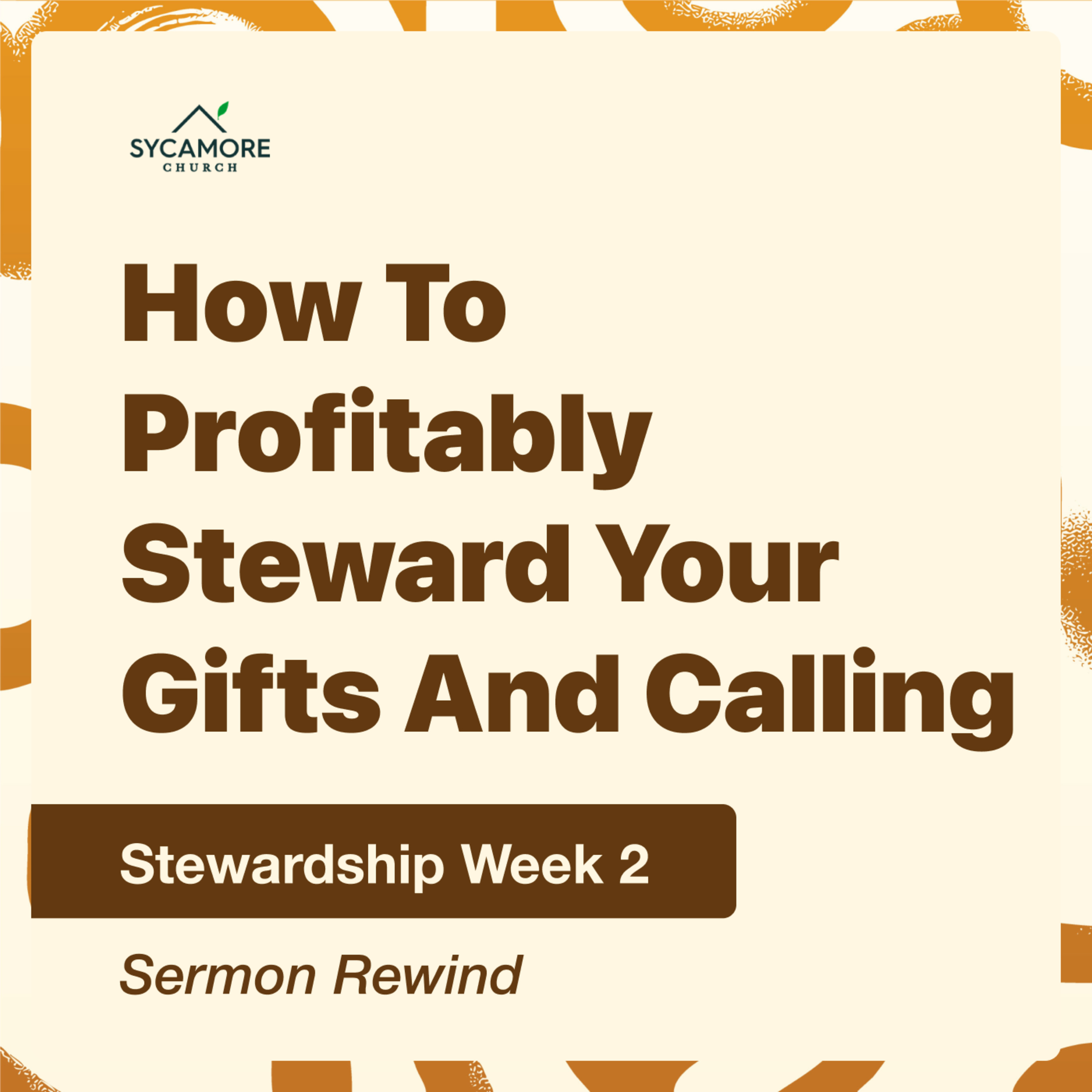 How To Profitably Steward Your Gifts and Calling | Sermon Rewind episode artwork