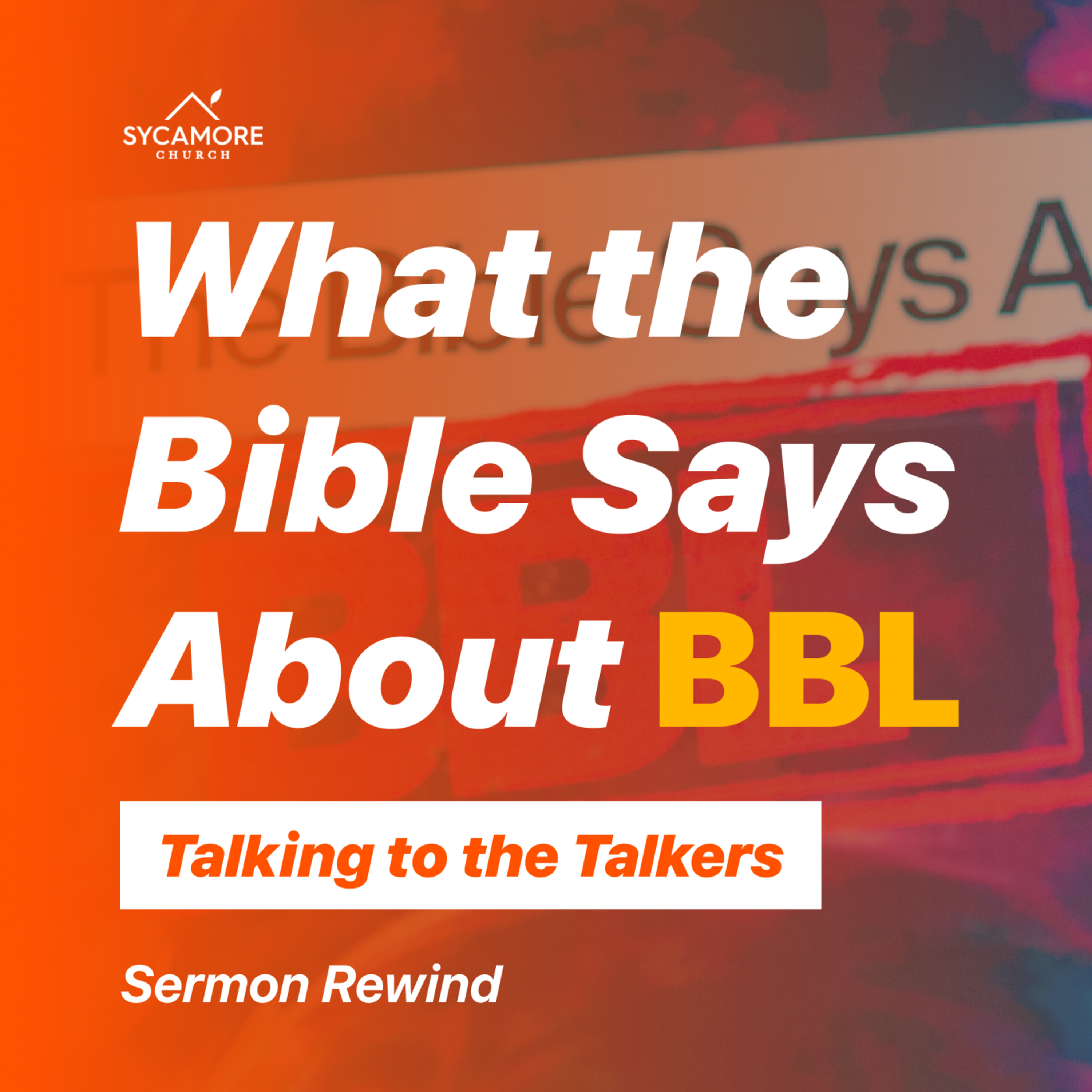 What The Bible Says About BBL | Sermon Rewind episode artwork