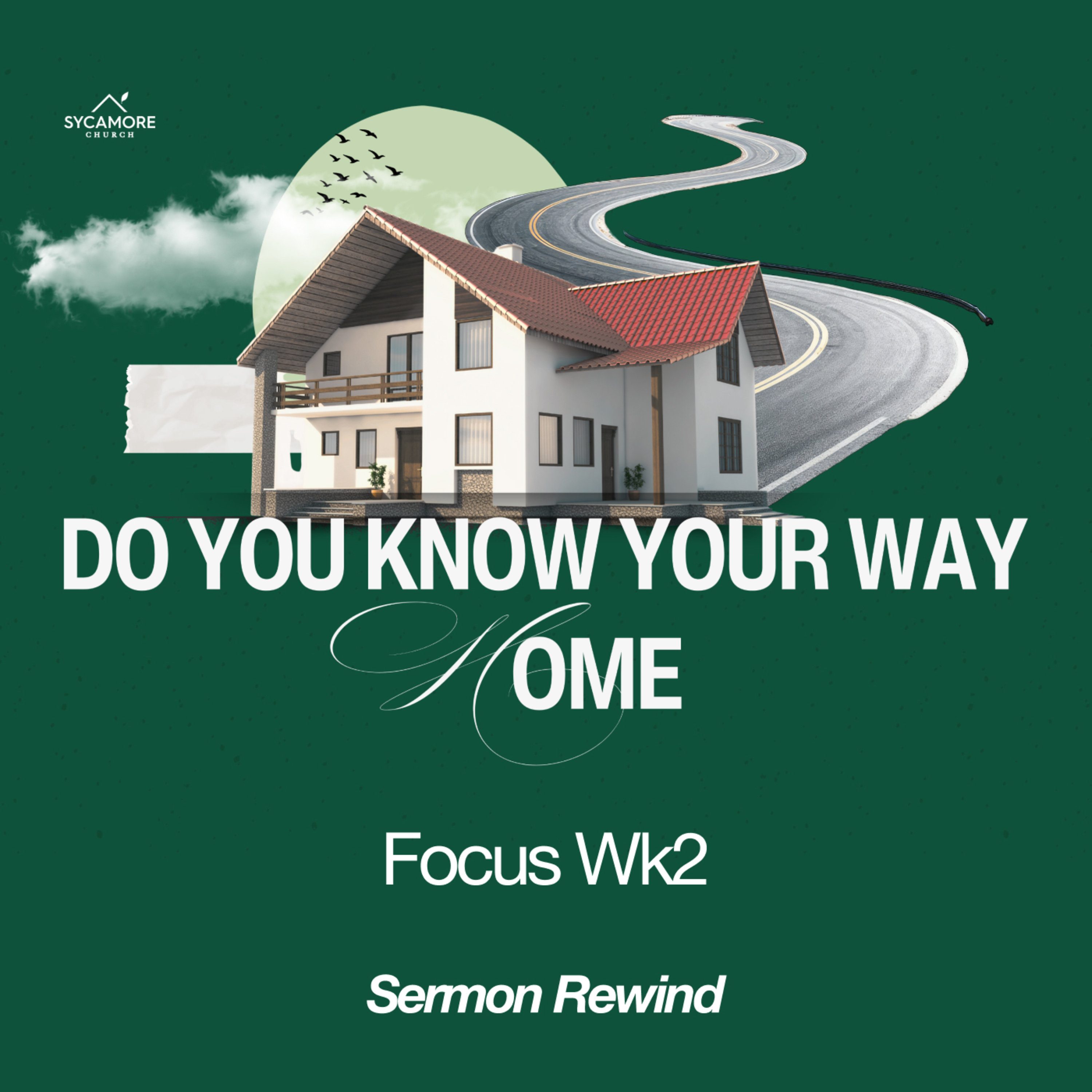 Sermon Rewind | Do You Know Your Way Home? episode artwork