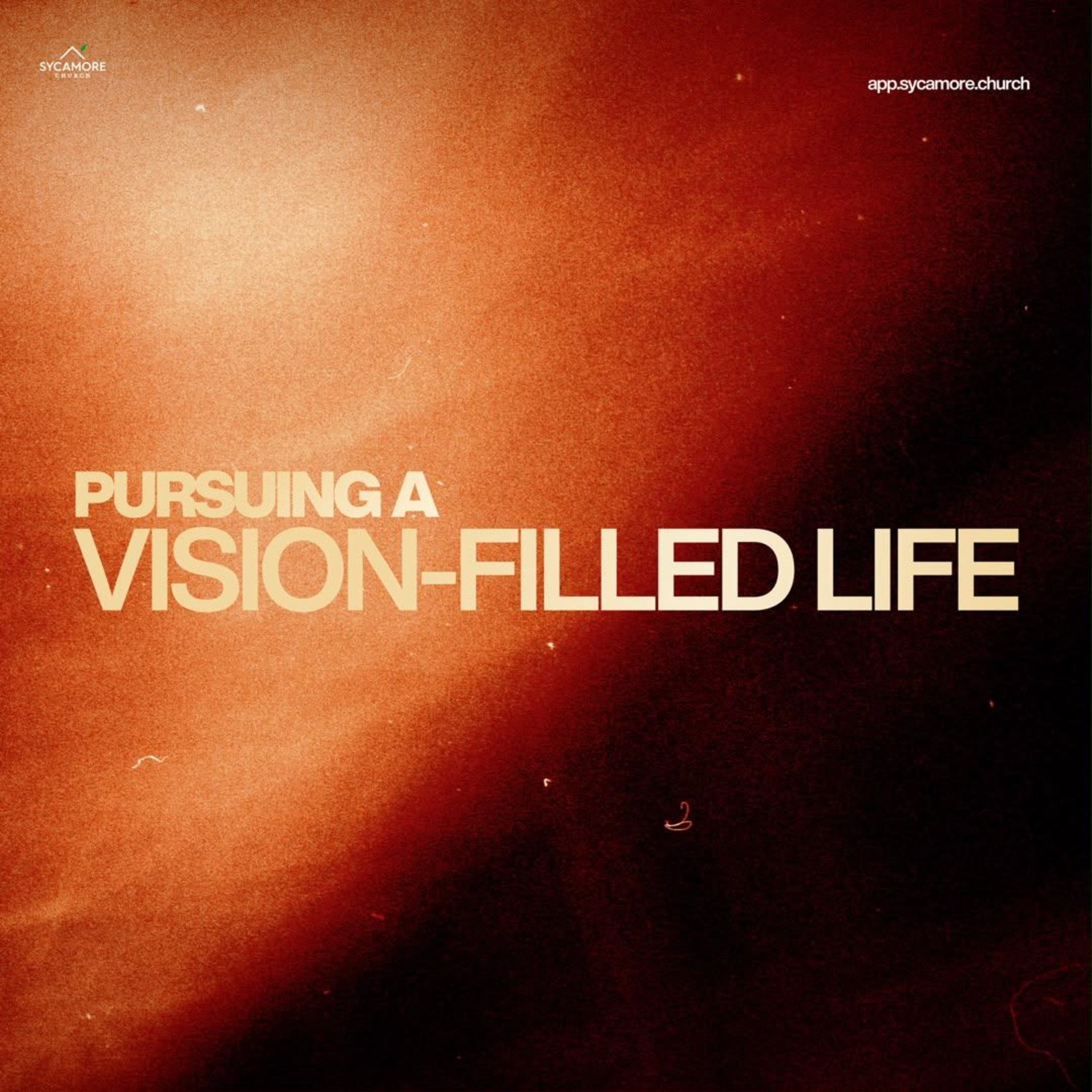 Pursuing A Vision-Filled Life